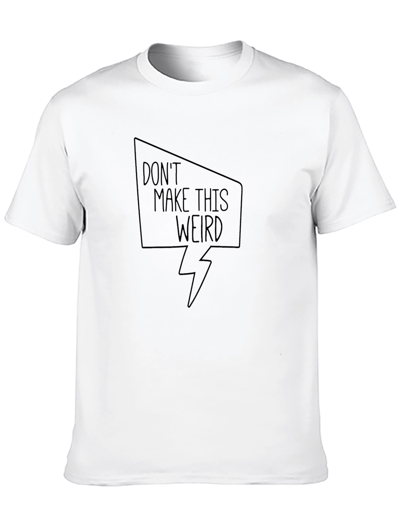 Dont Make This Weird Graphic Tee - Black
