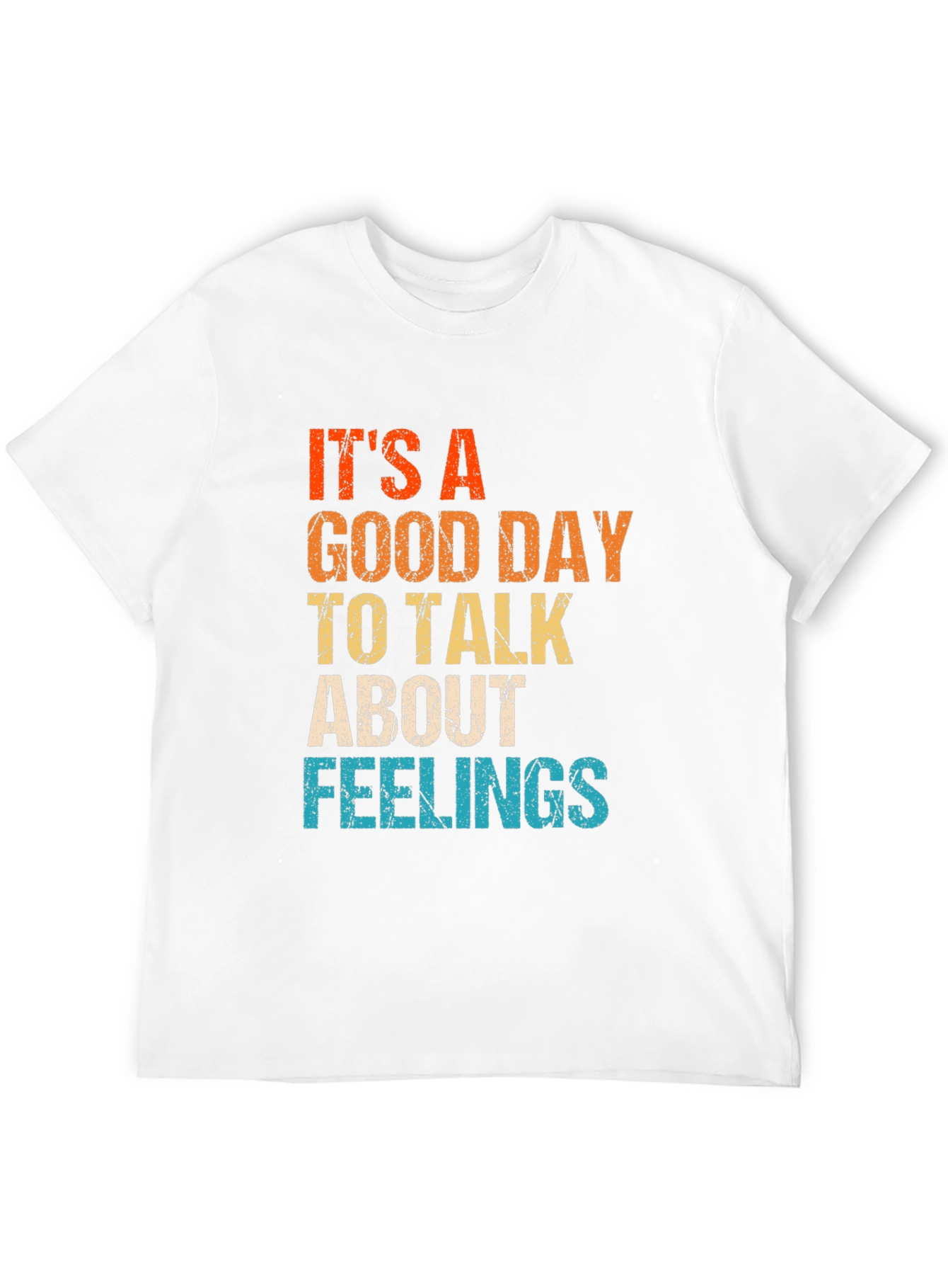 Its A Good Day To Talk About Feelings T-Shirt