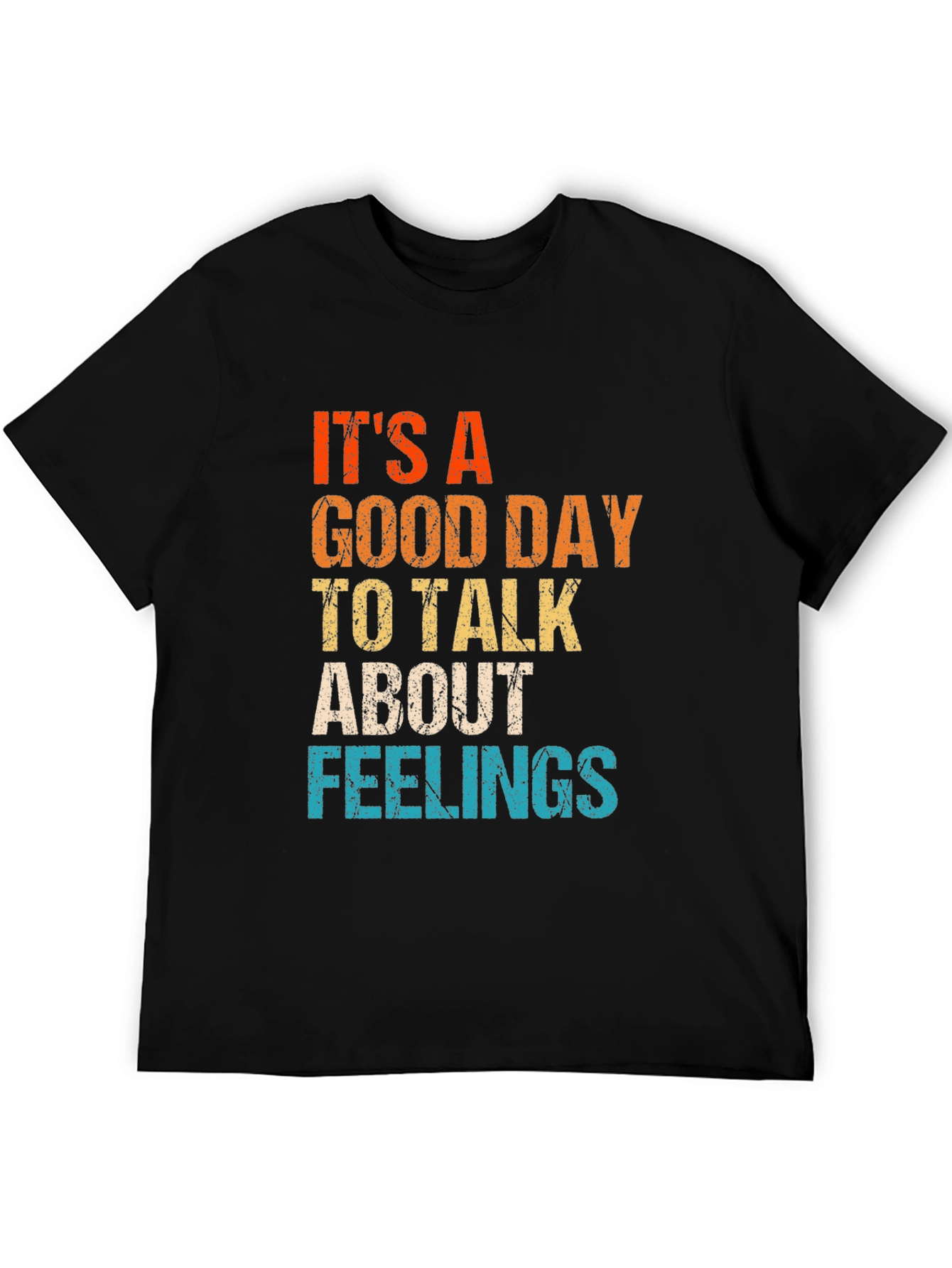 Its A Good Day To Talk About Feelings T-Shirt