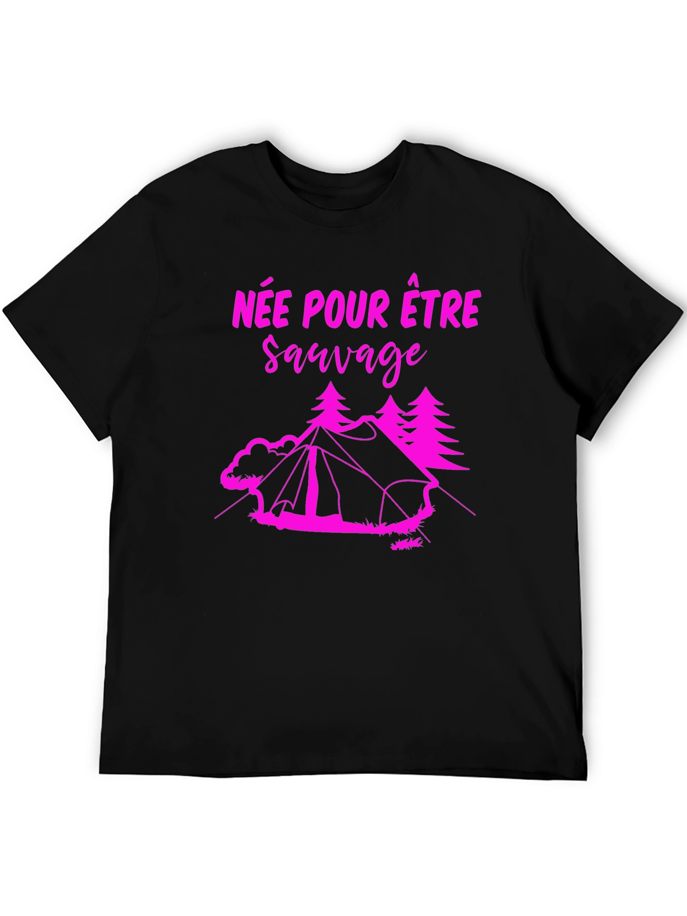 Née Pour Être Sauvage Camping T-Shirt