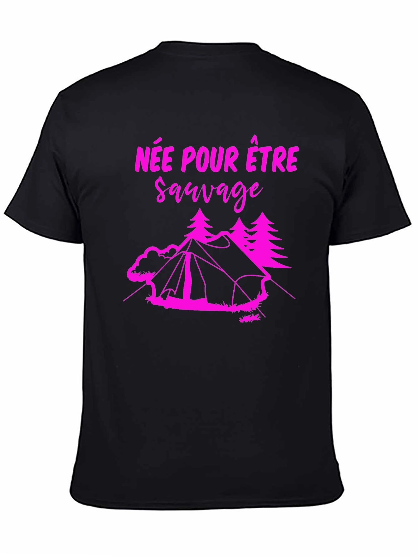 Née Pour Être Sauvage Camping T-Shirt