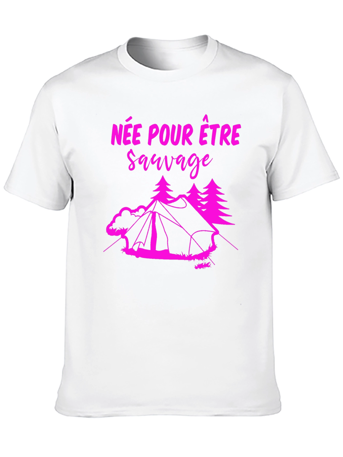 Née Pour Être Sauvage Camping T-Shirt