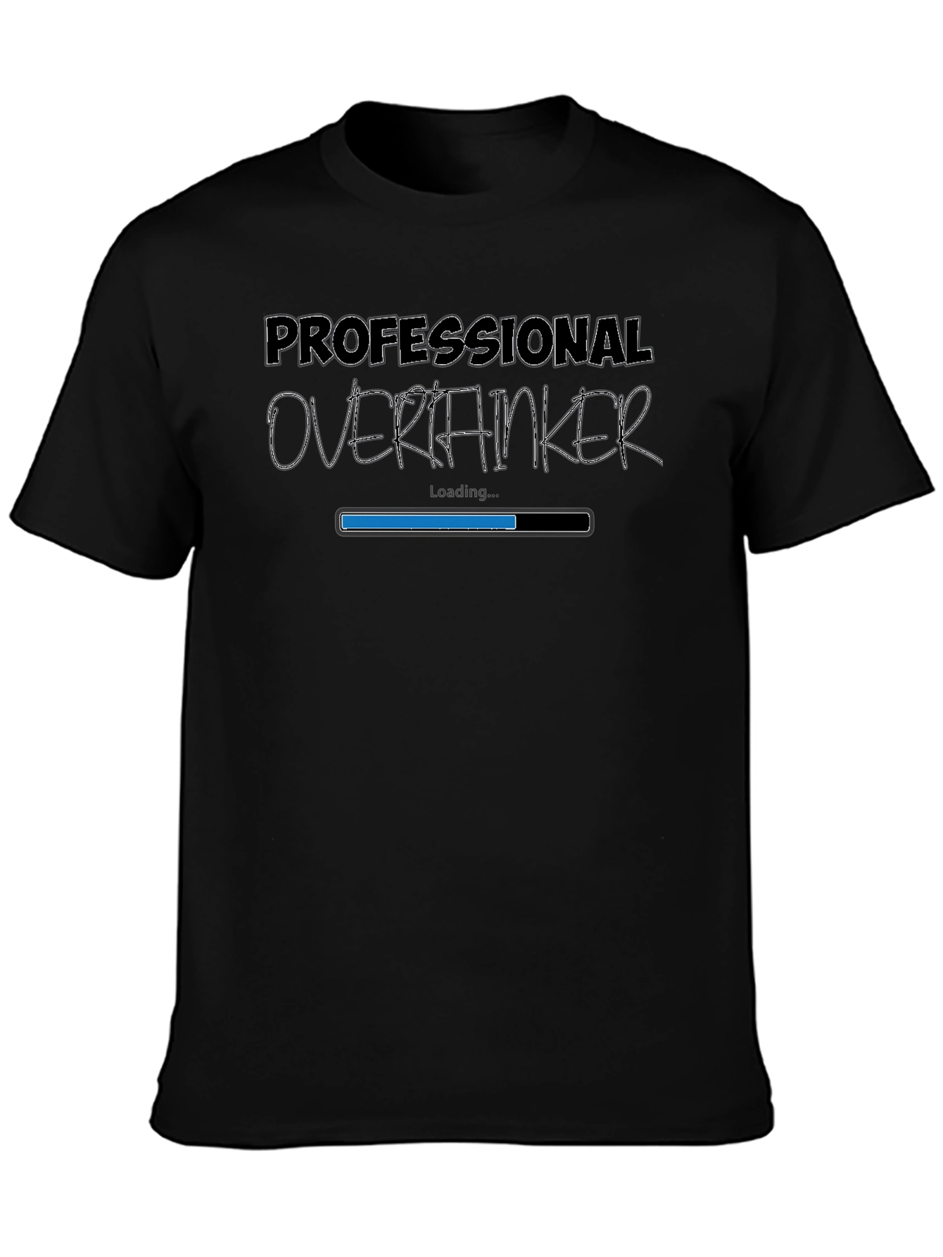Professional Overthinker T-Shirt - Loading Bar Design