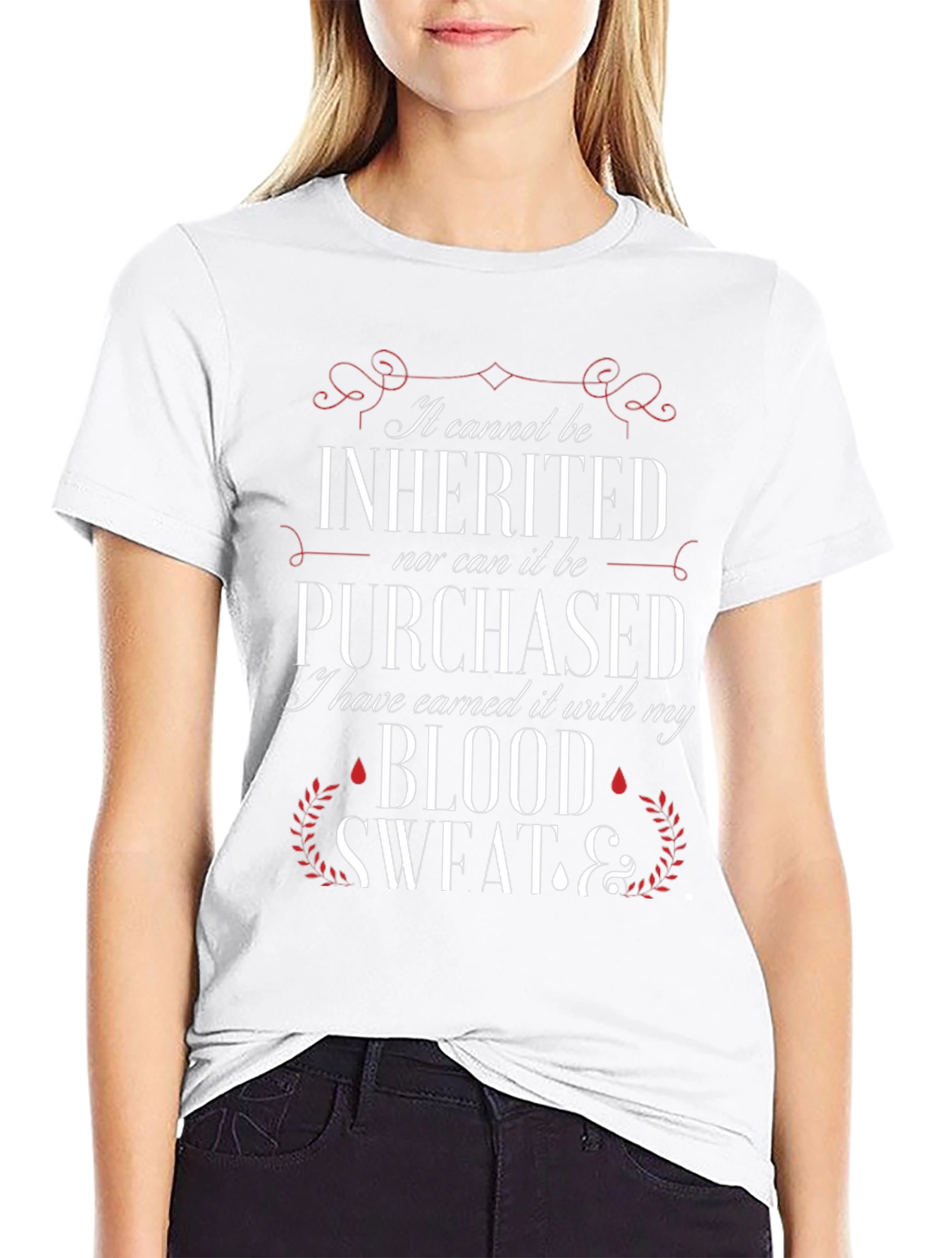 Earned T-Shirt: Blood Sweat & Grit