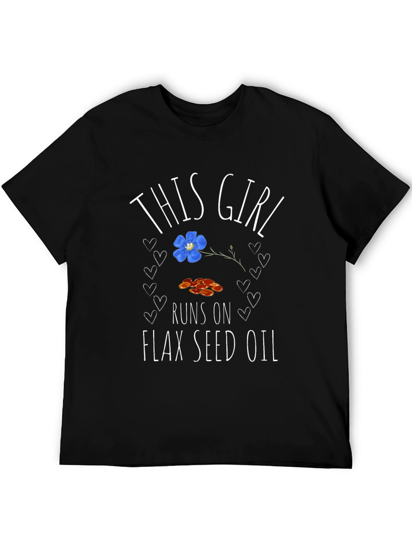 Flax Seed Oil T-Shirt - This Girl Runs On