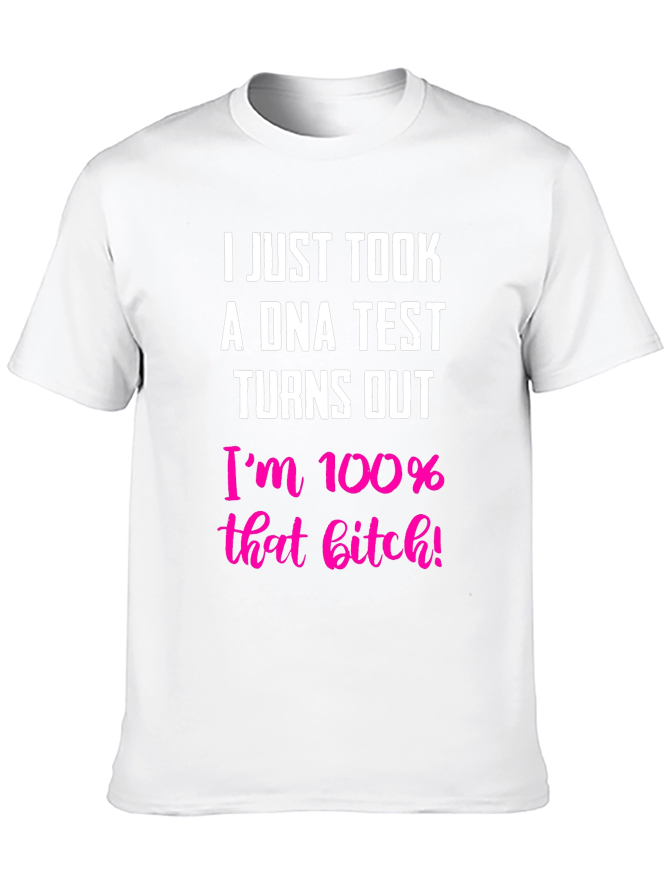 100% That B*tch T-Shirt - Bold Statement Tee