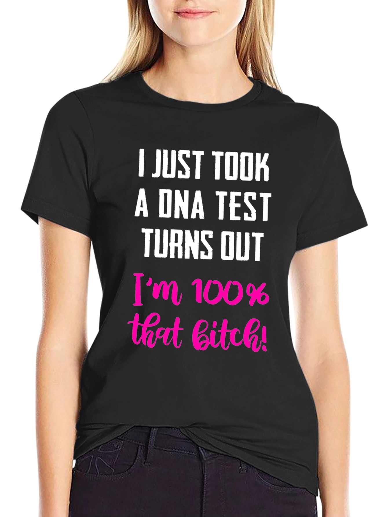 100% That B*tch T-Shirt - Bold Statement Tee