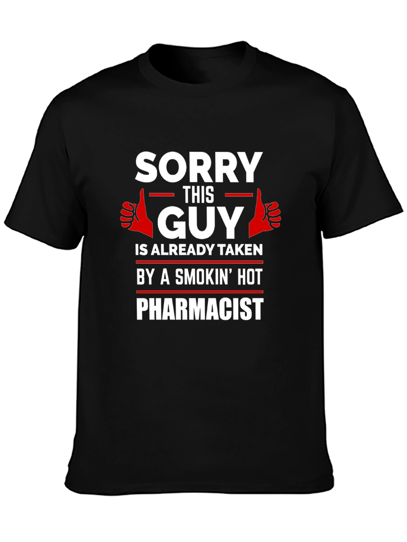 Funny Taken by a Hot Pharmacist T-Shirt