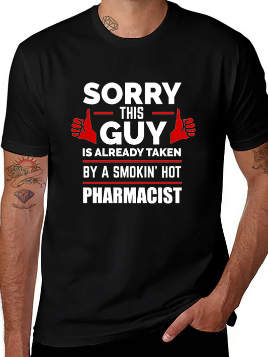 Funny Taken by a Hot Pharmacist T-Shirt