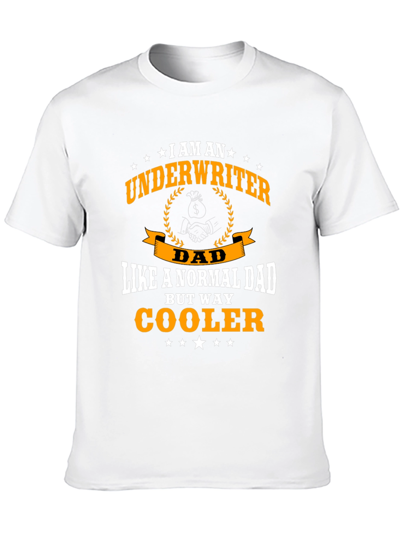 Underwriter Dad T-Shirt - Way Cooler Than Normal!