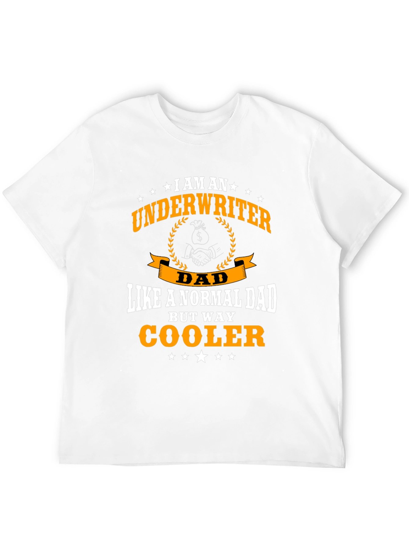 Underwriter Dad T-Shirt - Way Cooler Than Normal!