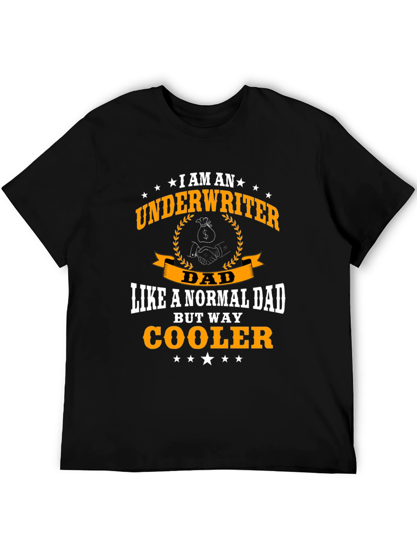 Underwriter Dad T-Shirt - Way Cooler Than Normal!