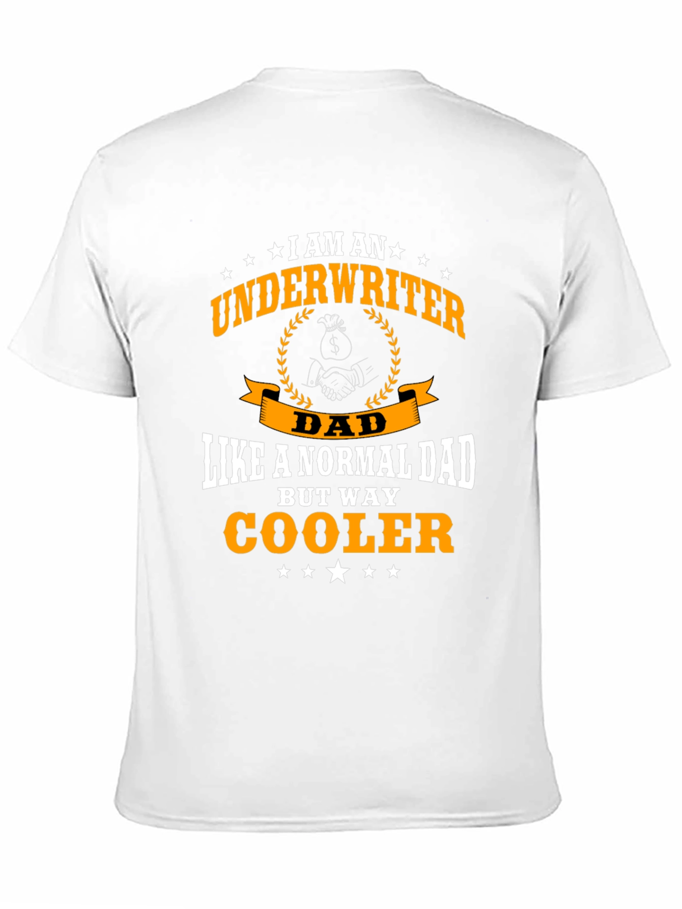 Underwriter Dad T-Shirt - Way Cooler Than Normal!