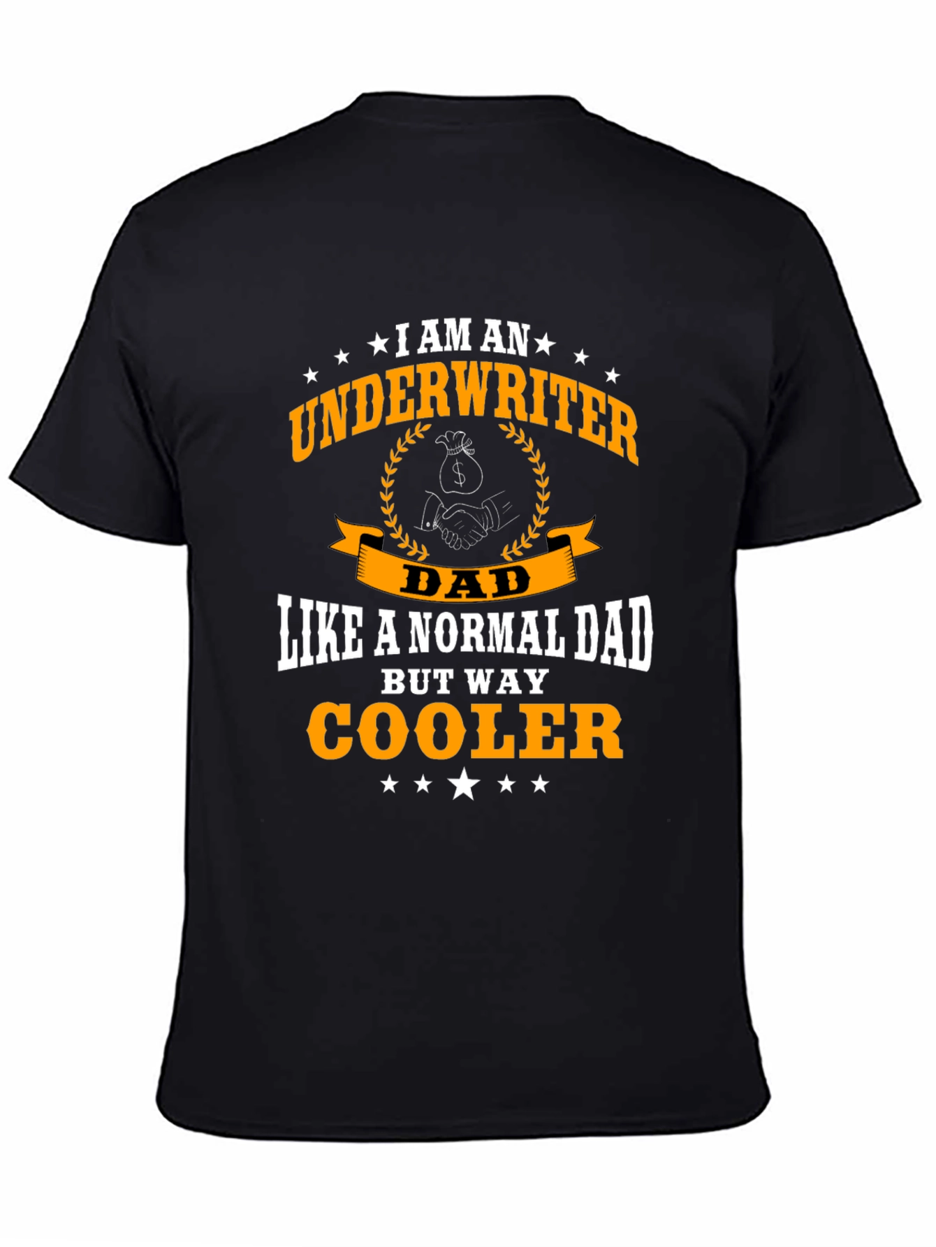 Underwriter Dad T-Shirt - Way Cooler Than Normal!