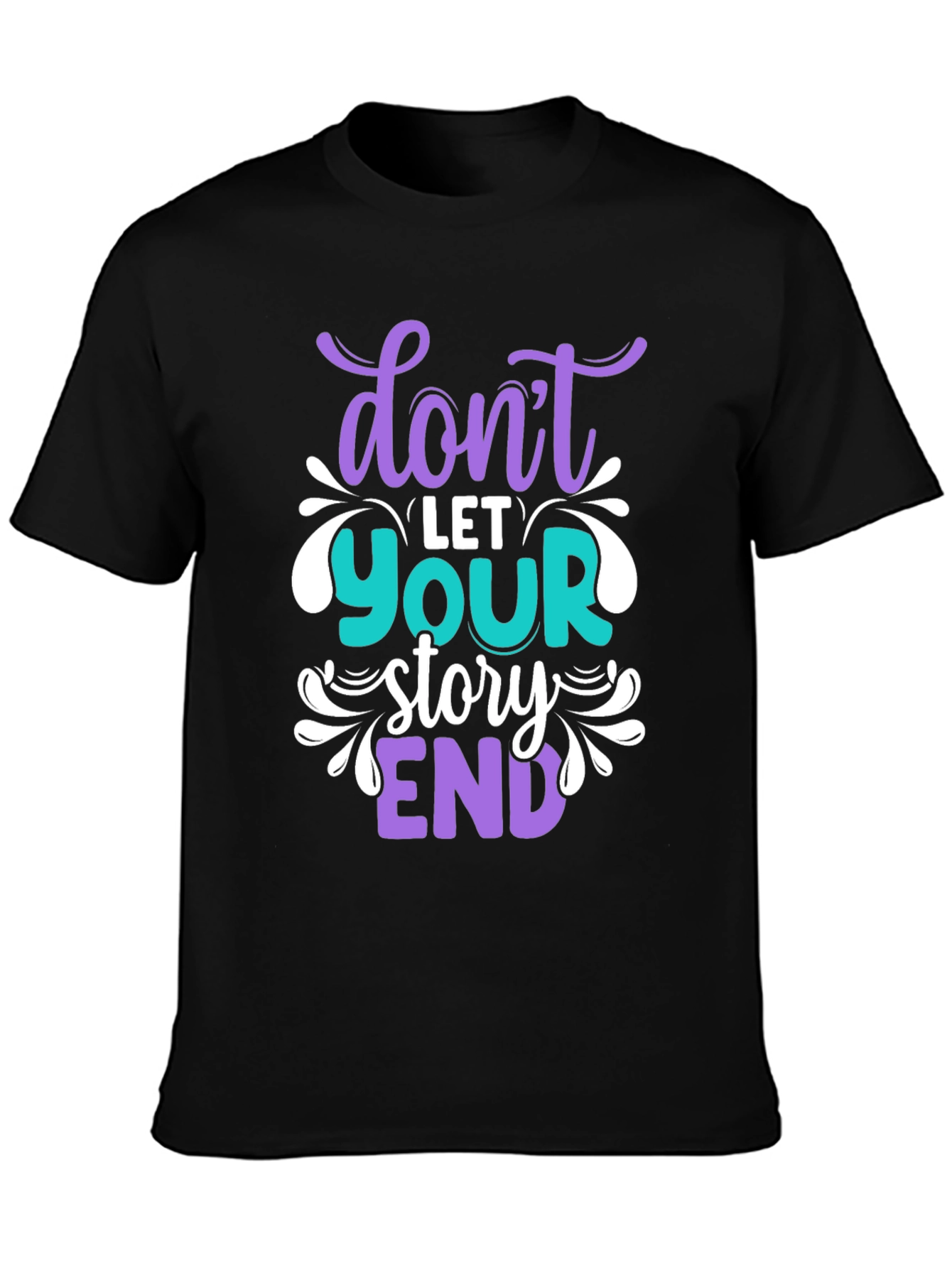 Dont Let Your Story End Graphic T-Shirt