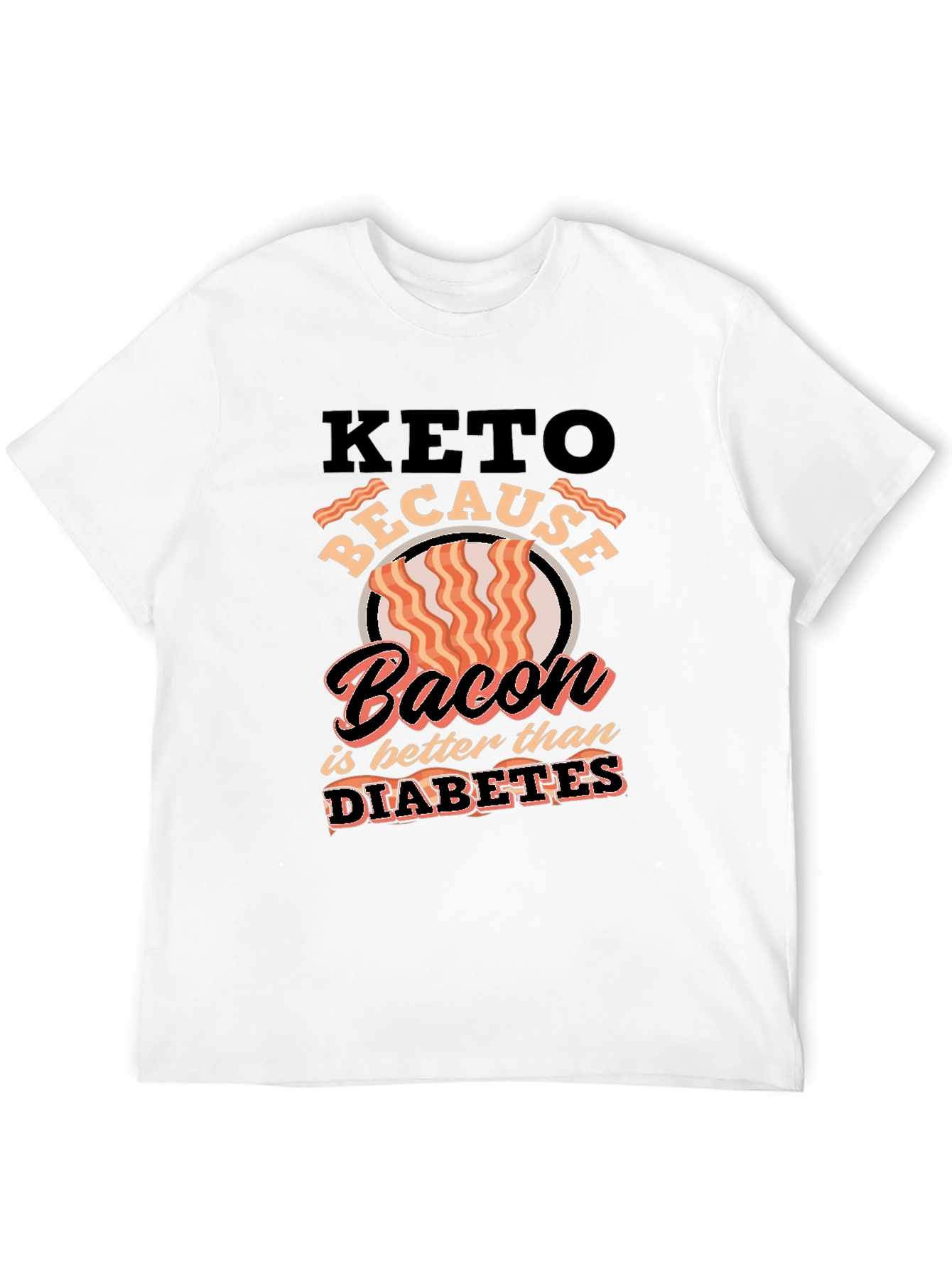 Keto Bacon is Better T-Shirt