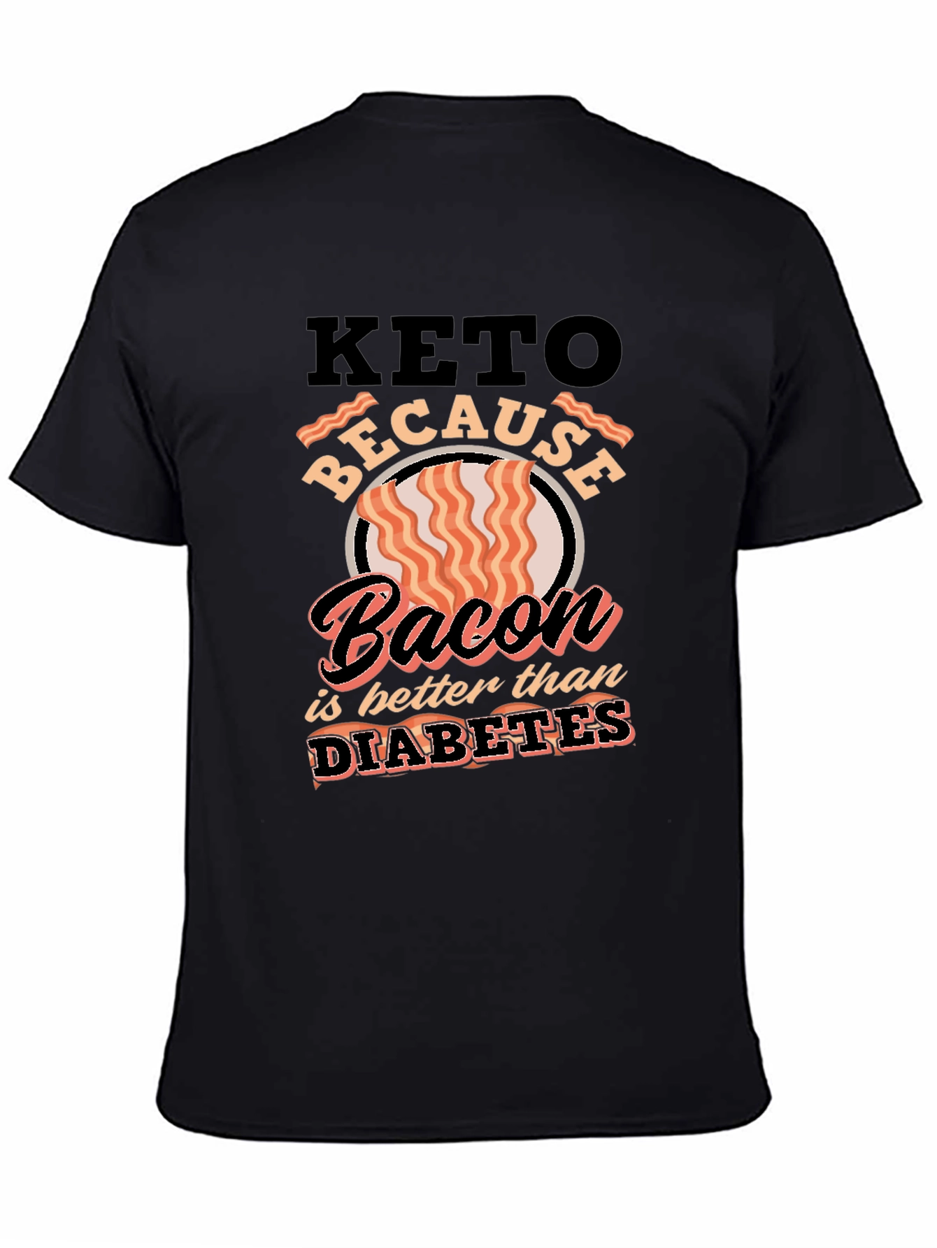 Keto Bacon is Better T-Shirt
