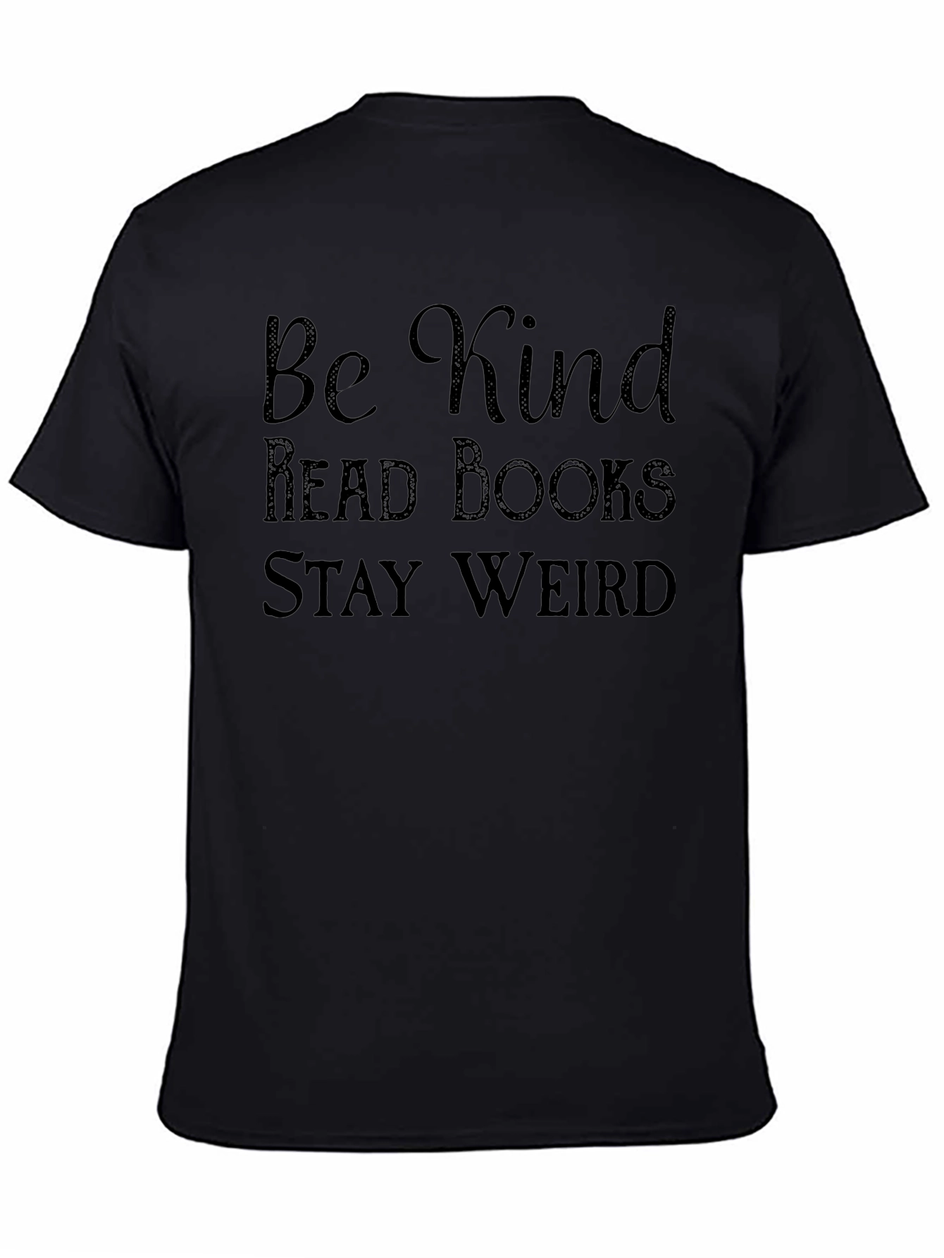 Be Kind T-Shirt - Read Books Stay Weird