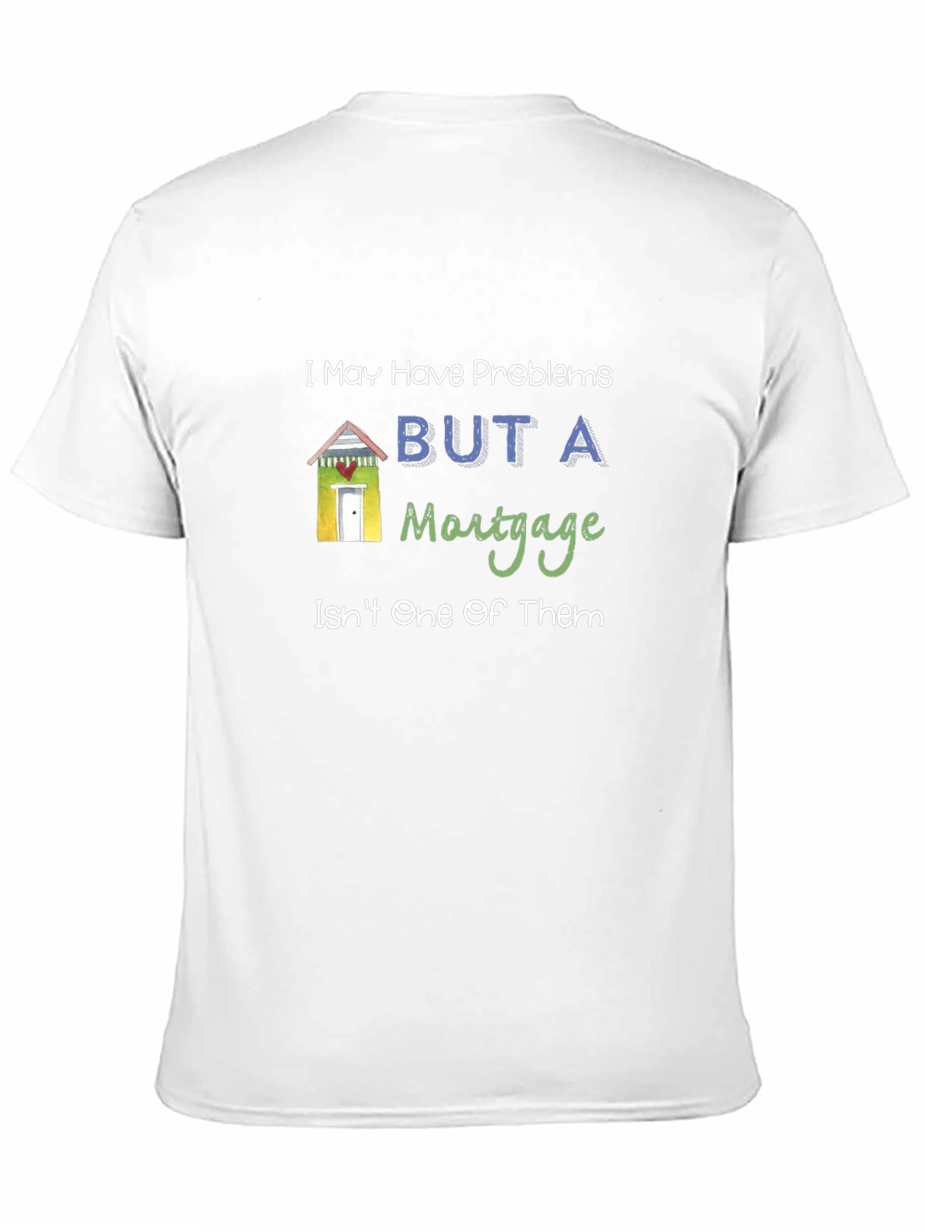 Funny Mortgage Humor Graphic T-Shirt