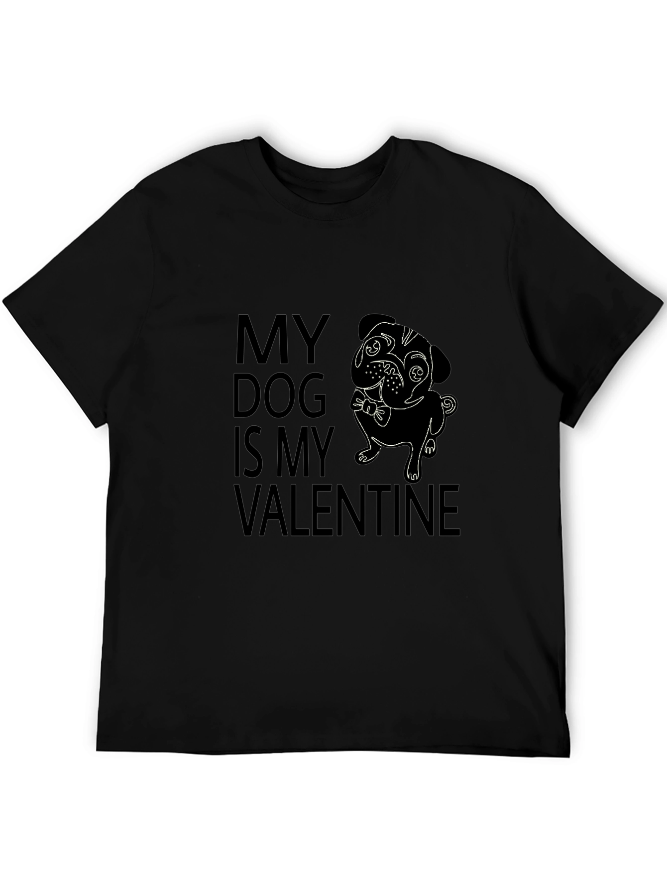 My Dog is My Valentine T-Shirt - Pug