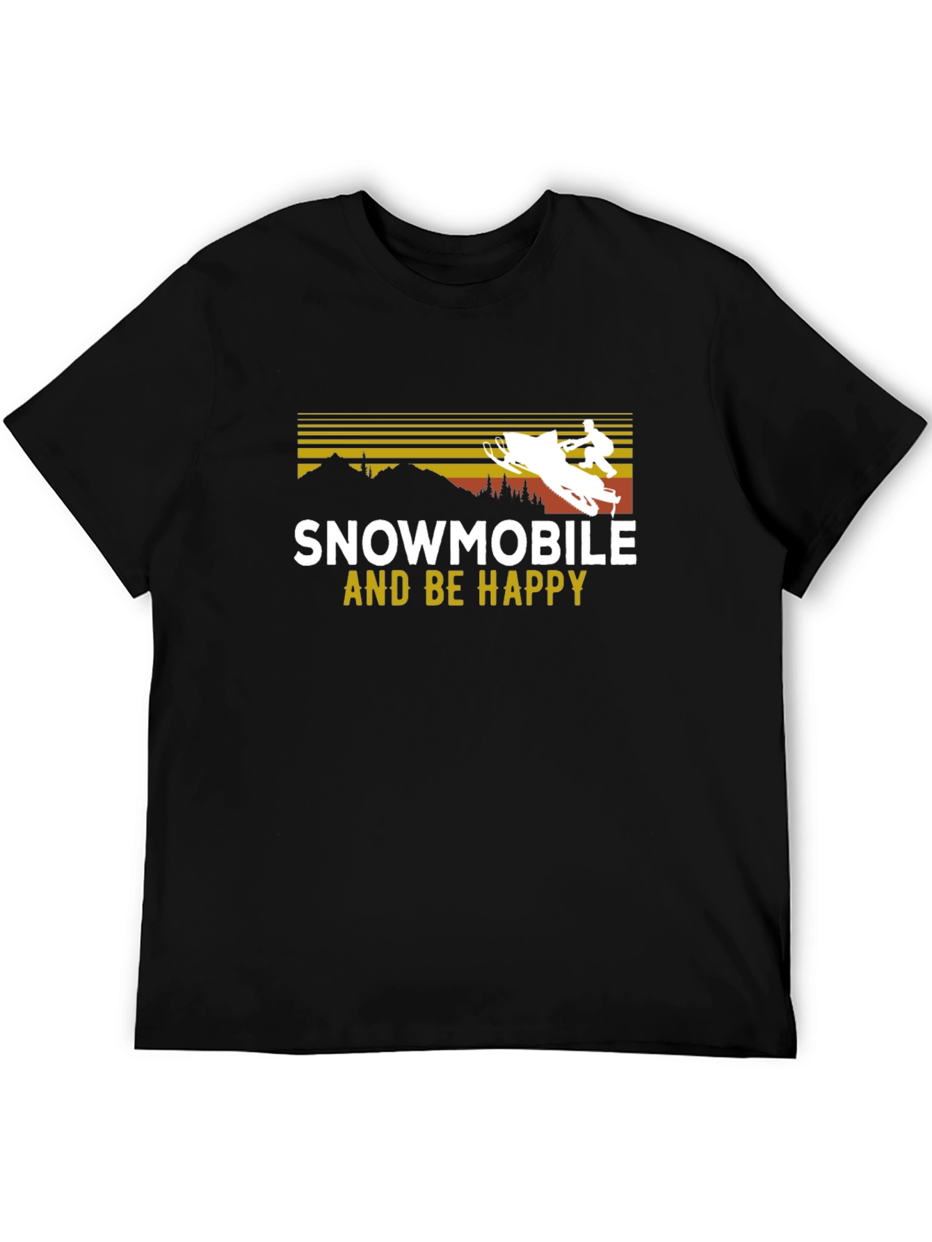 Snowmobile and Be Happy T-Shirt