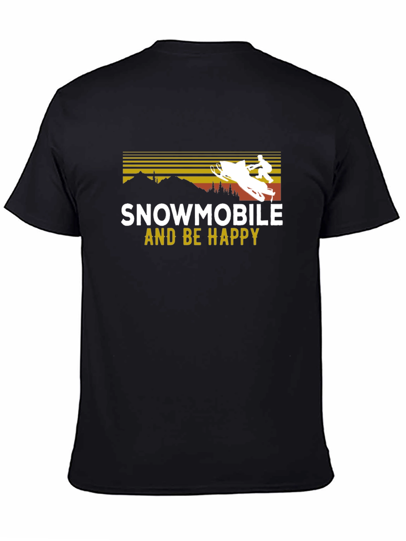Snowmobile and Be Happy T-Shirt