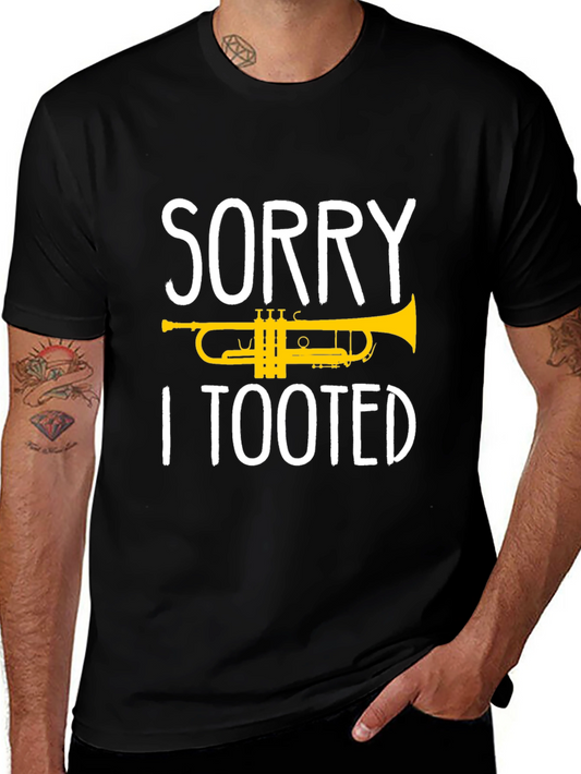 Sorry I Tooted Trumpet T-Shirt - Black
