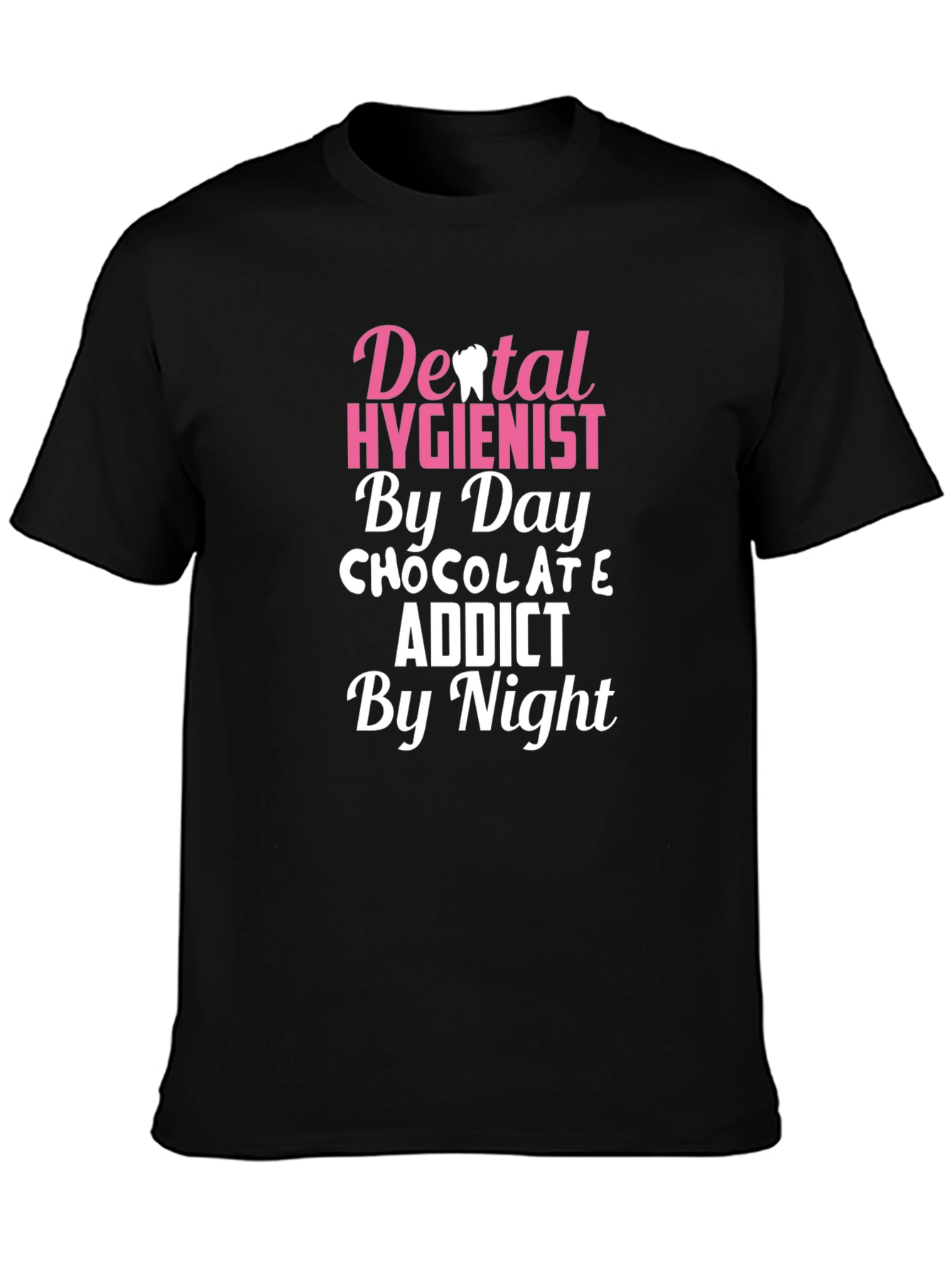Dental Hygienist Chocolate Addict T-Shirt