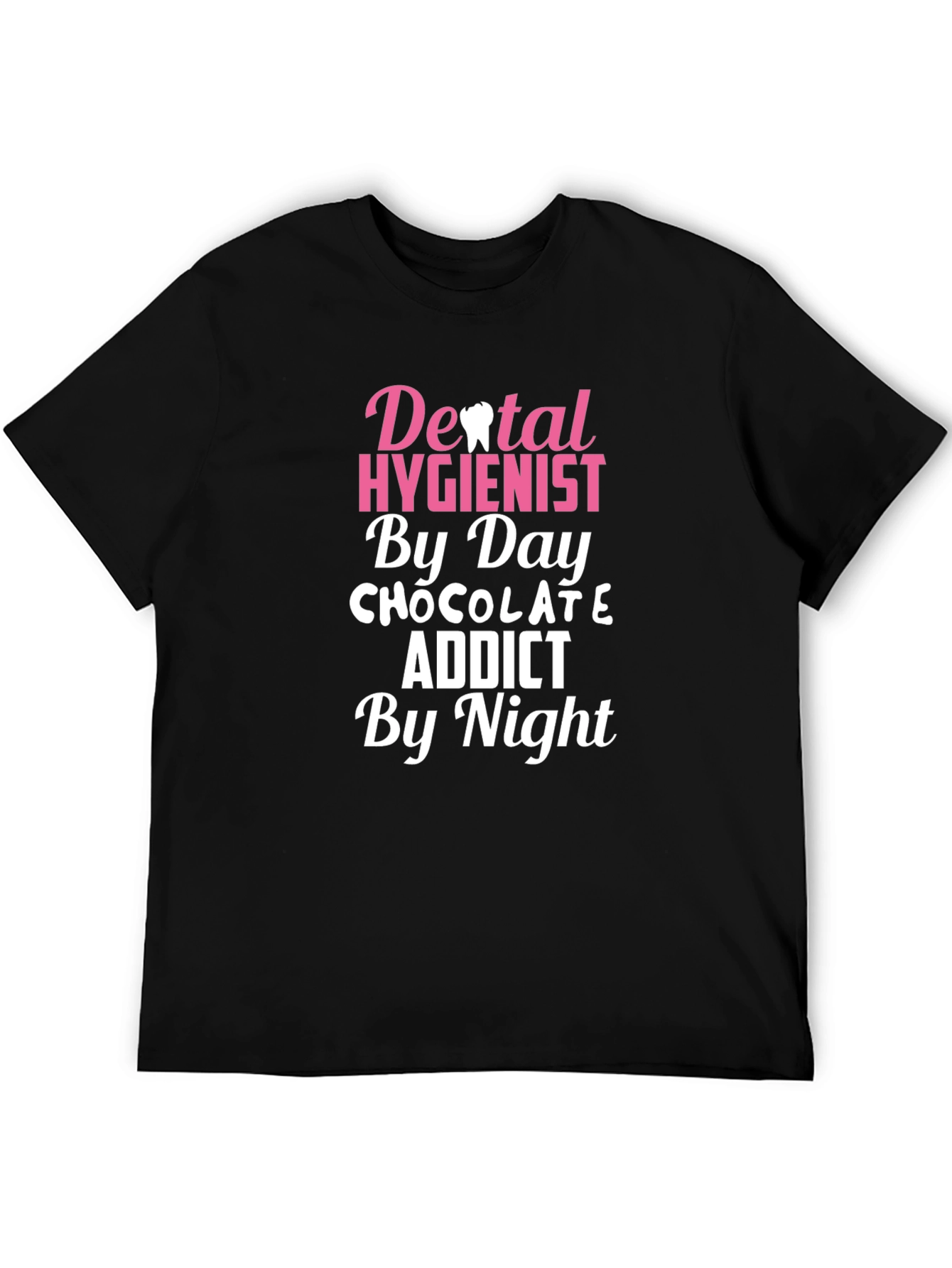 Dental Hygienist Chocolate Addict T-Shirt