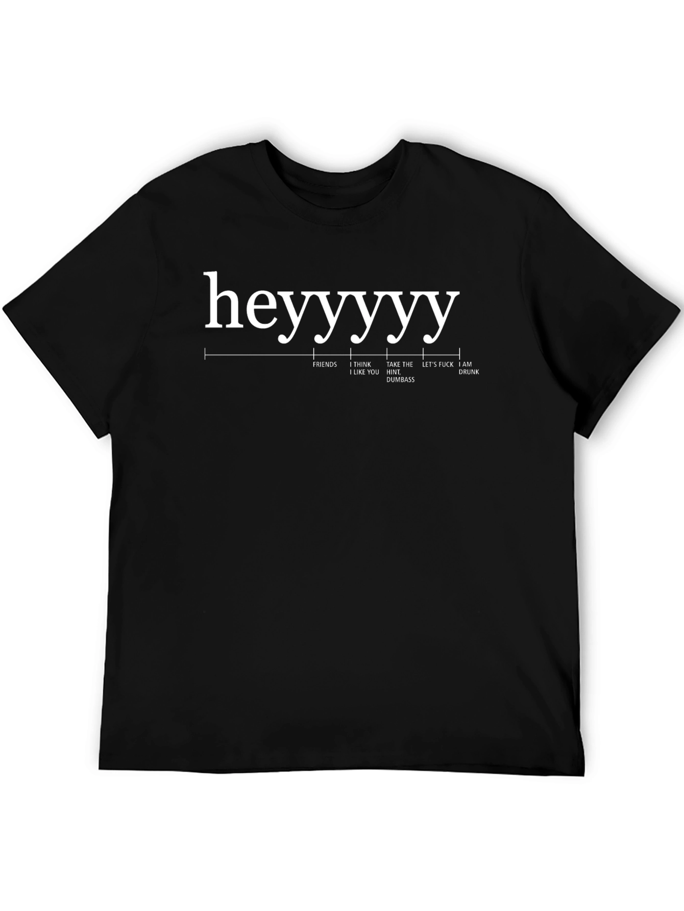 Heyyyy Funny T-Shirt Novelty Humor Drinking Tee