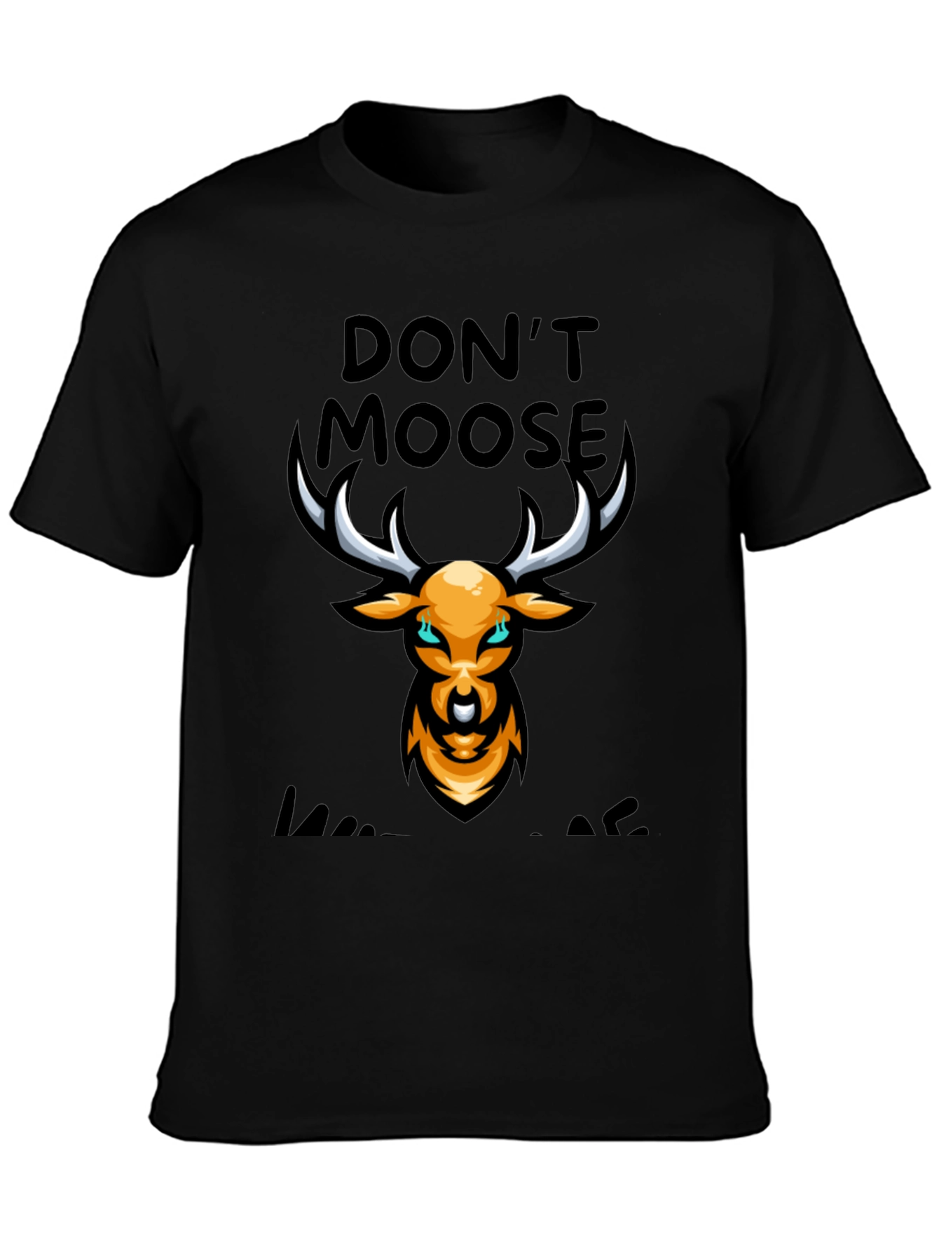 Dont Moose With Me Black Graphic T-Shirt