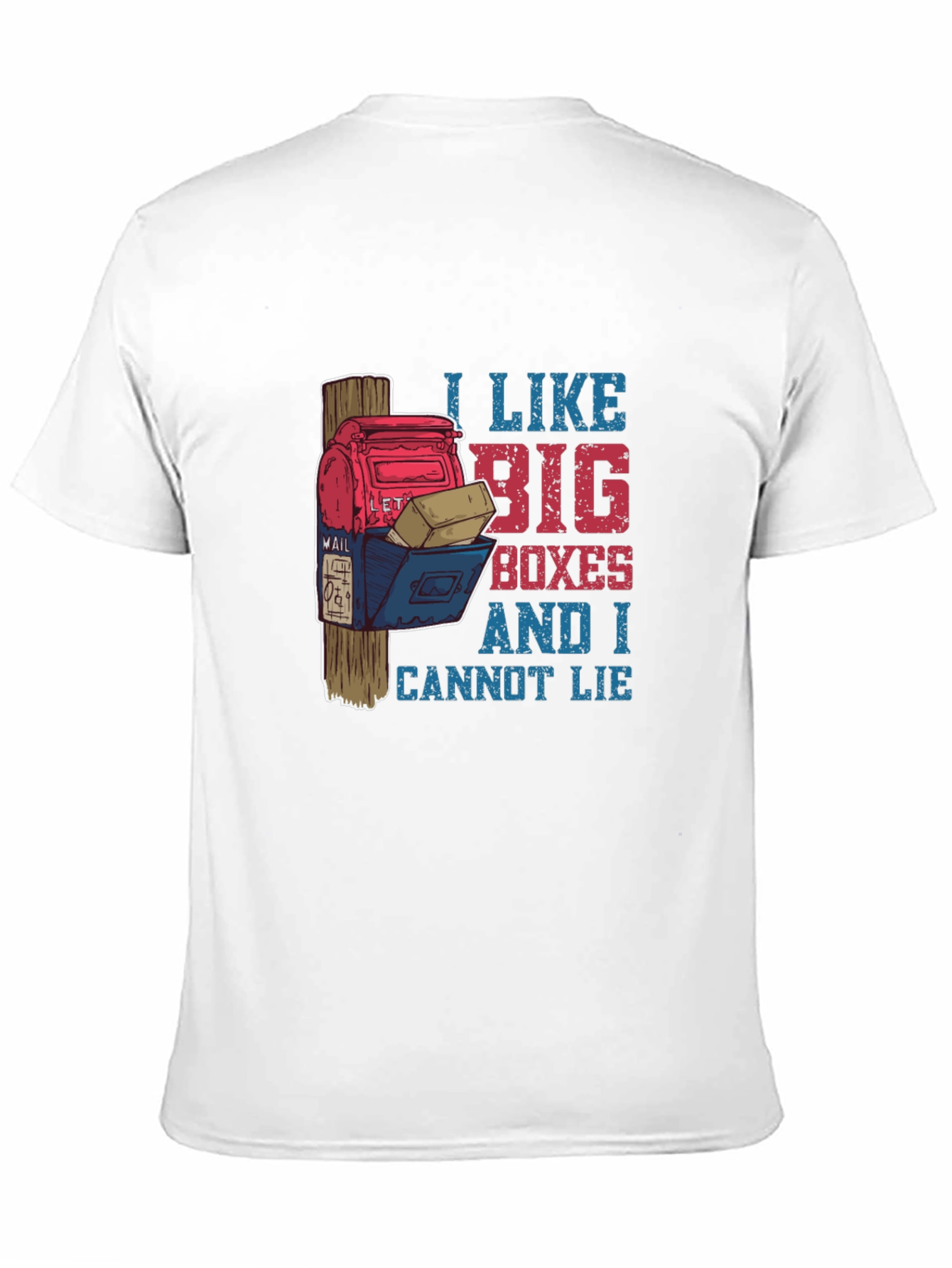 Funny Mailbox T-Shirt: I Like Big Boxes