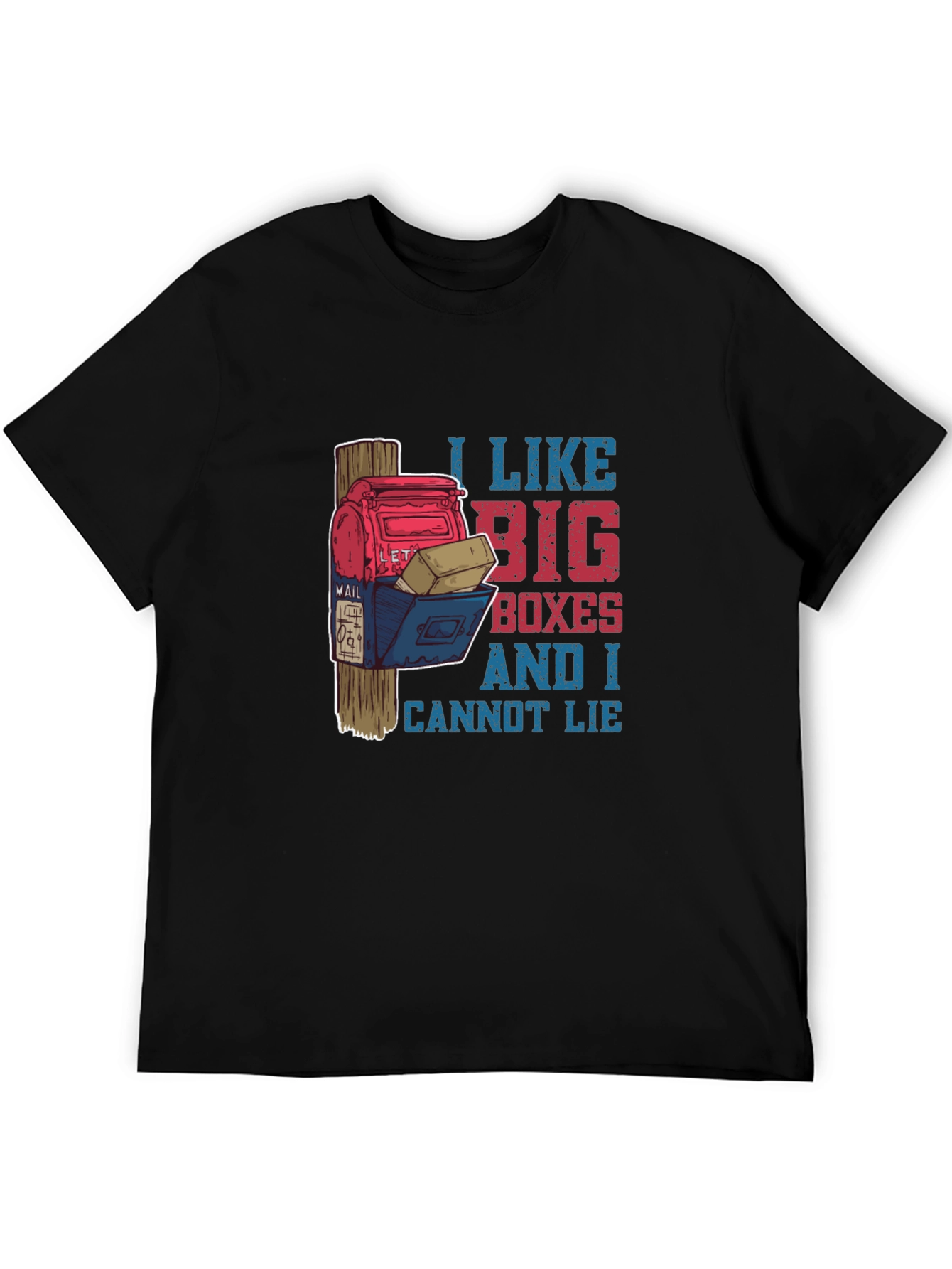 Funny Mailbox T-Shirt: I Like Big Boxes