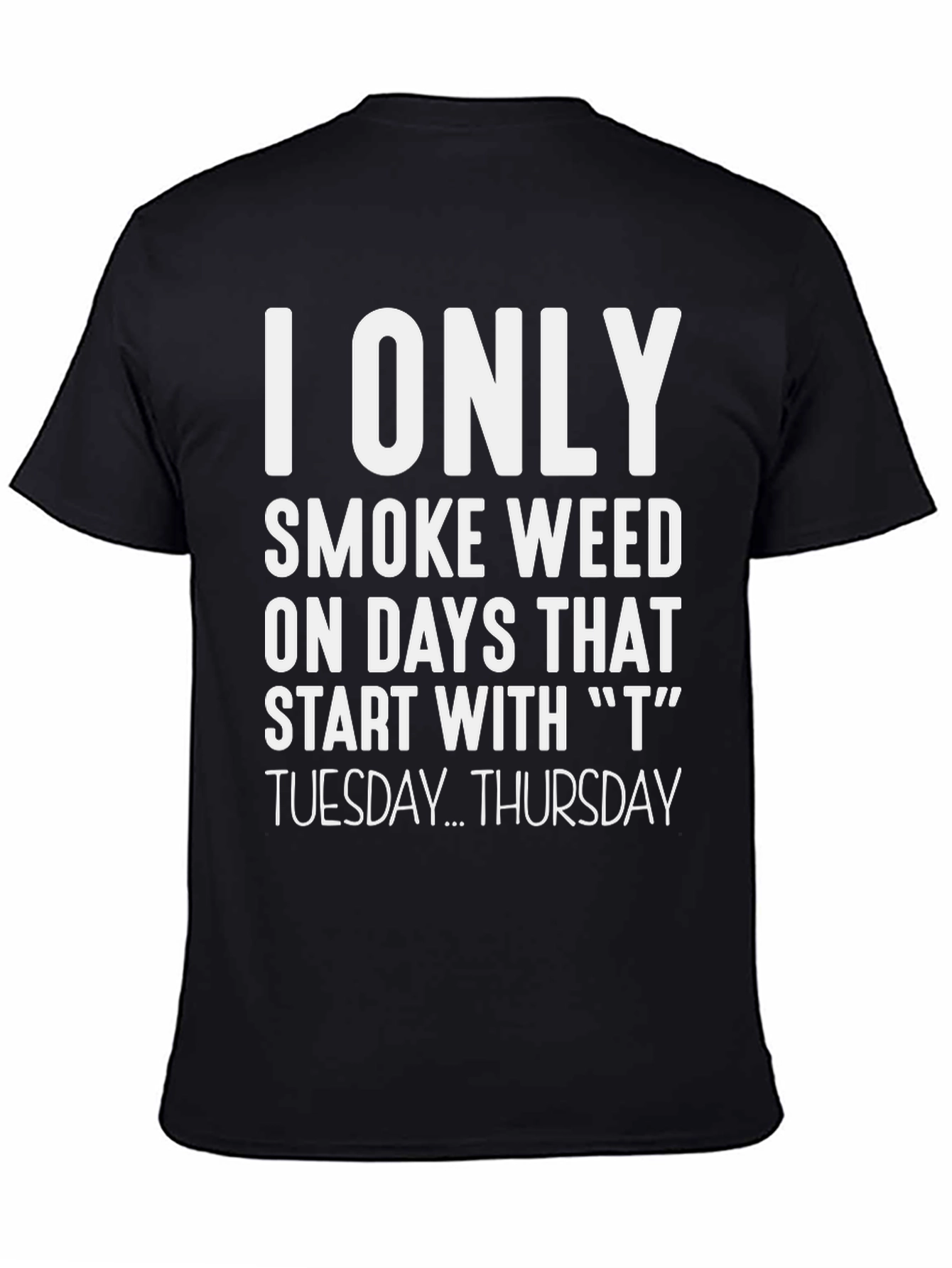 I Only Smoke Weed T-Shirt