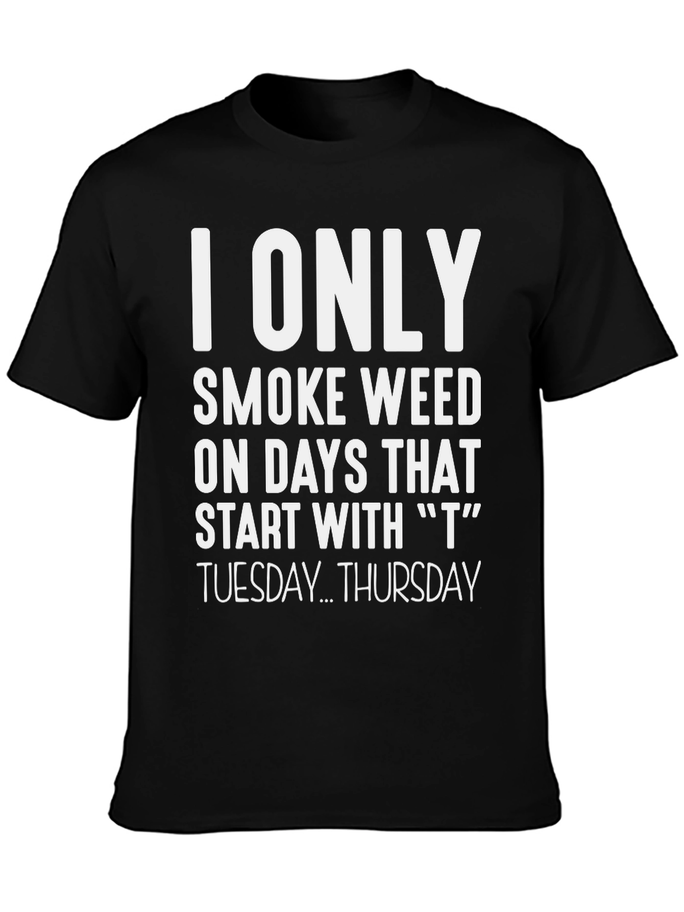 I Only Smoke Weed T-Shirt