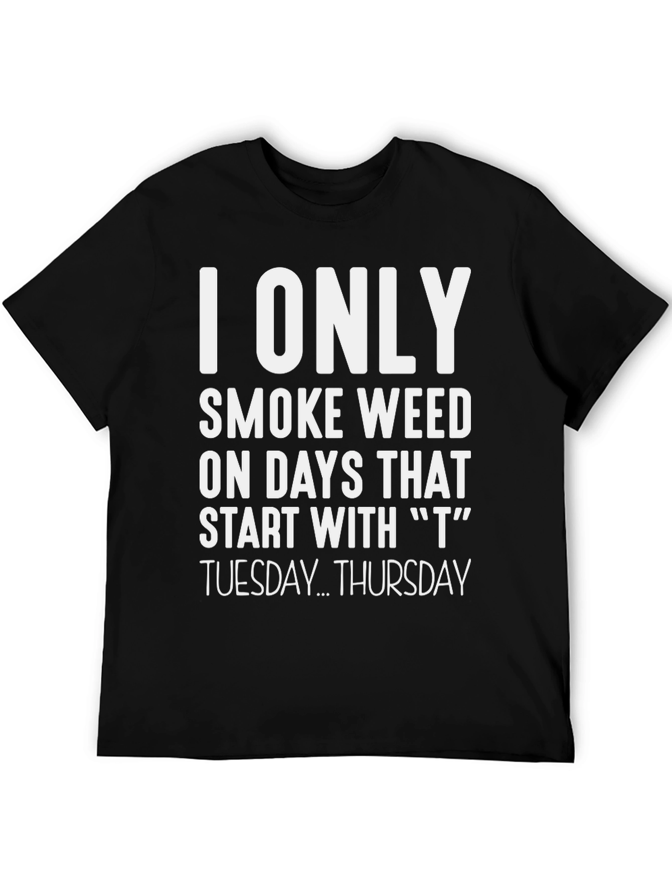 I Only Smoke Weed T-Shirt