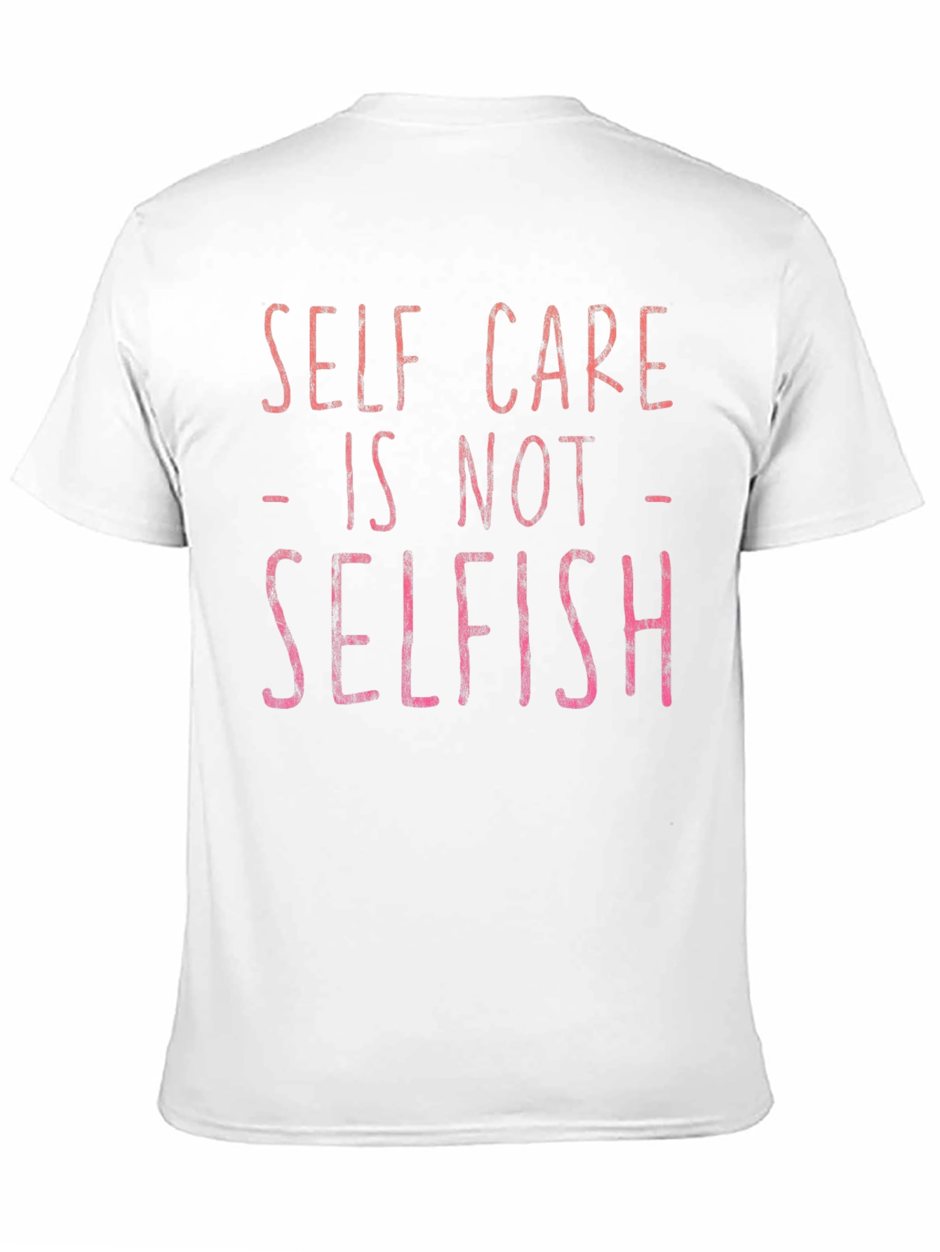 Self Care is Not Selfish Graphic Tee