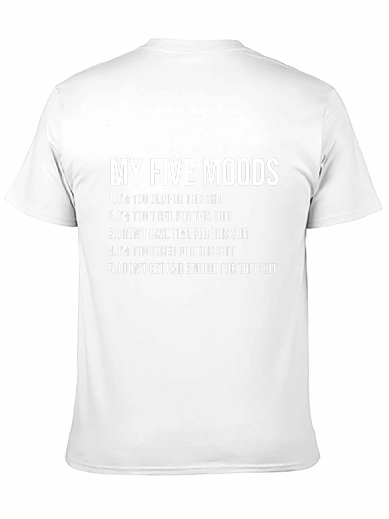 My Five Moods Funny Sarcastic T-Shirt