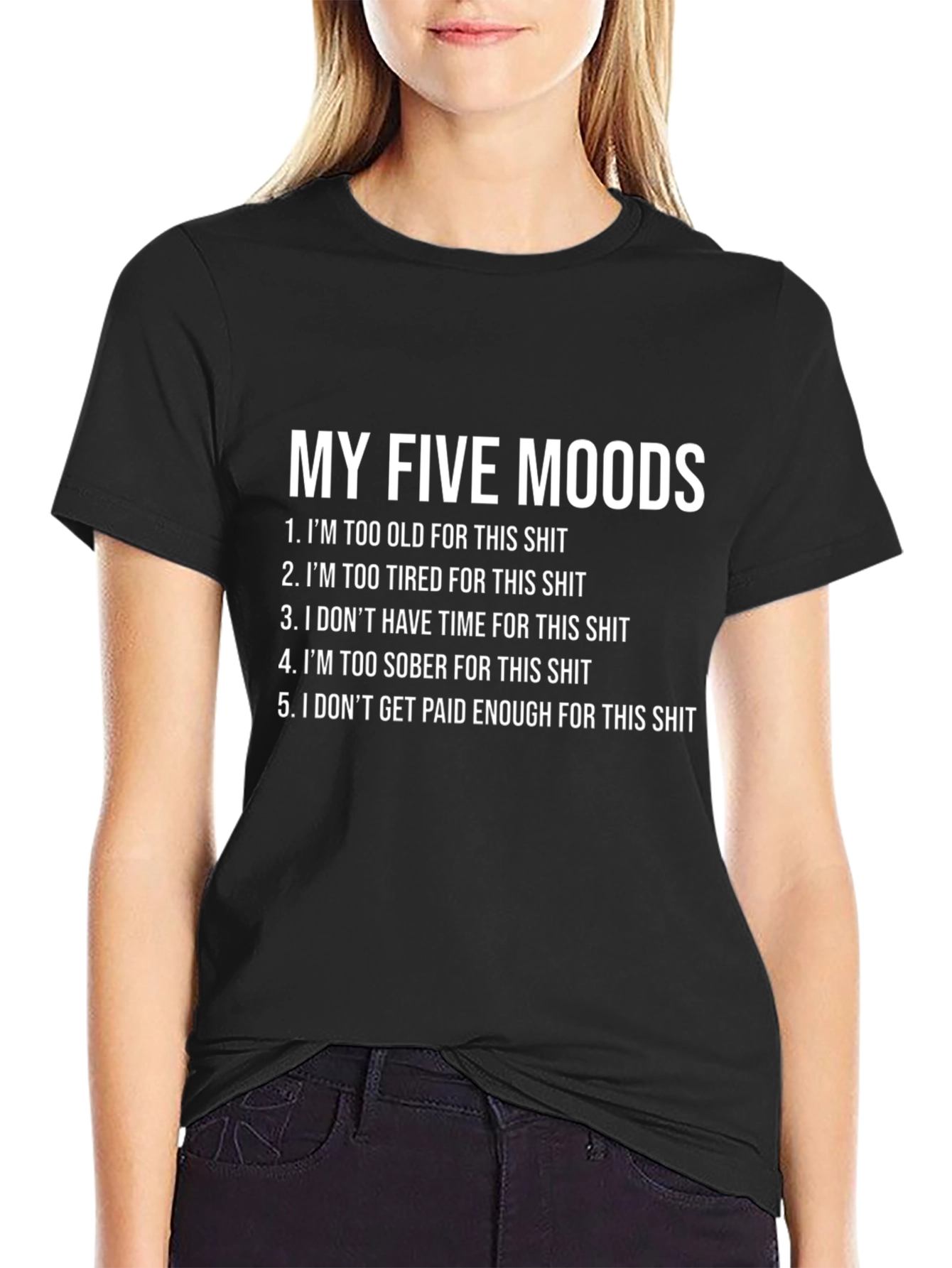 My Five Moods Funny Sarcastic T-Shirt