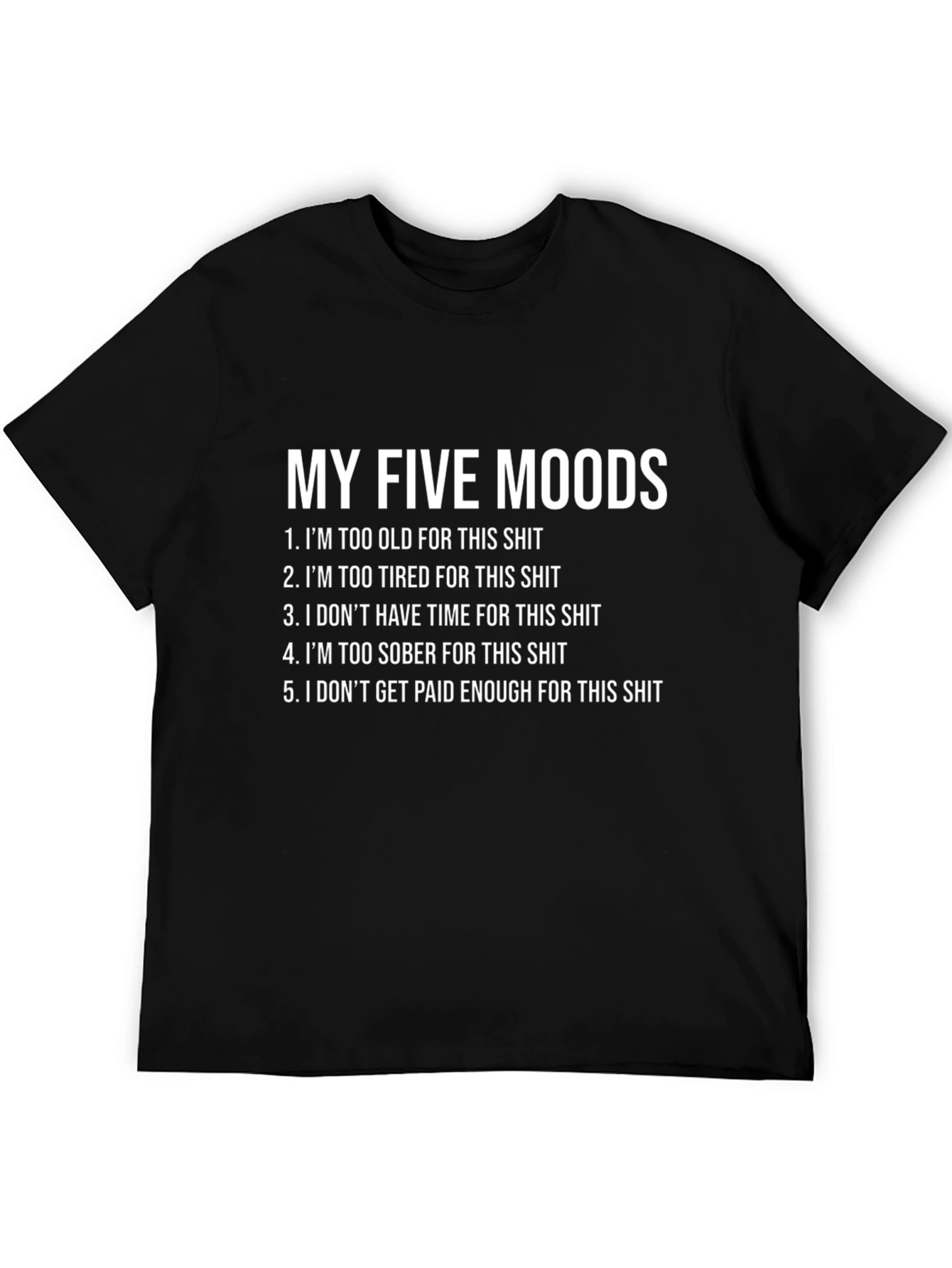 My Five Moods Funny Sarcastic T-Shirt