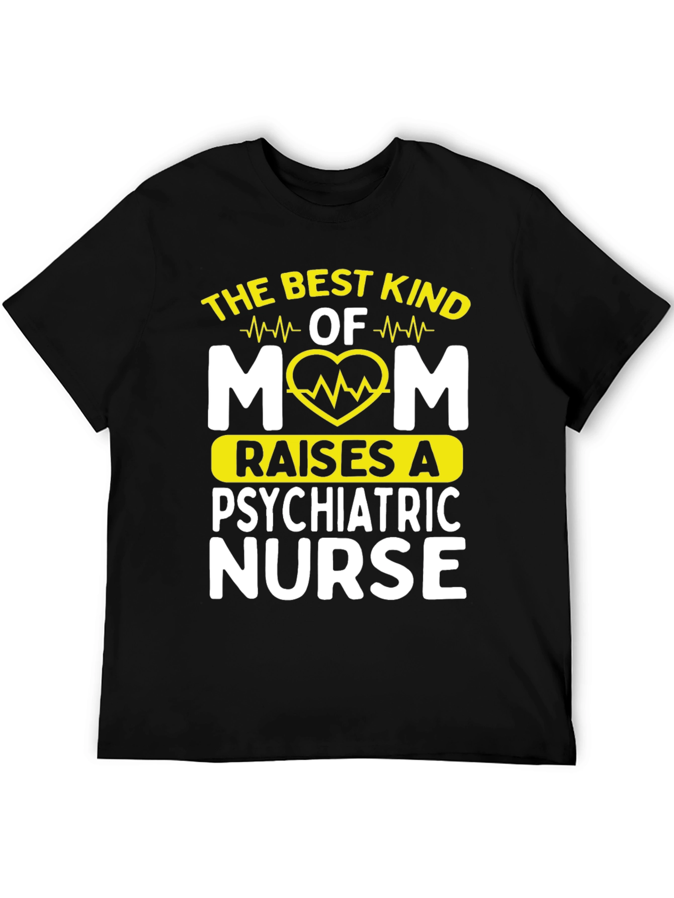 Best Kind of Mom Psychiatric Nurse T-Shirt