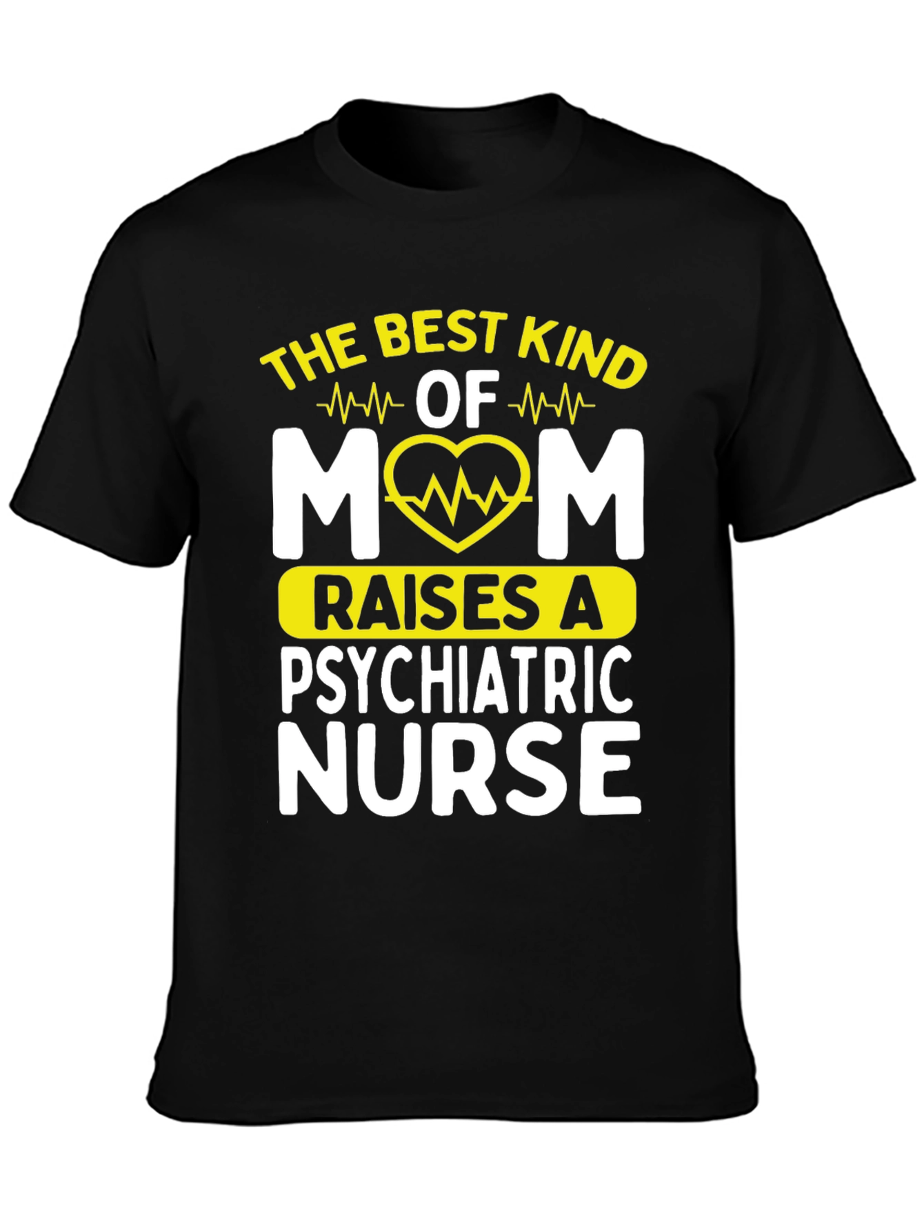 Best Kind of Mom Psychiatric Nurse T-Shirt