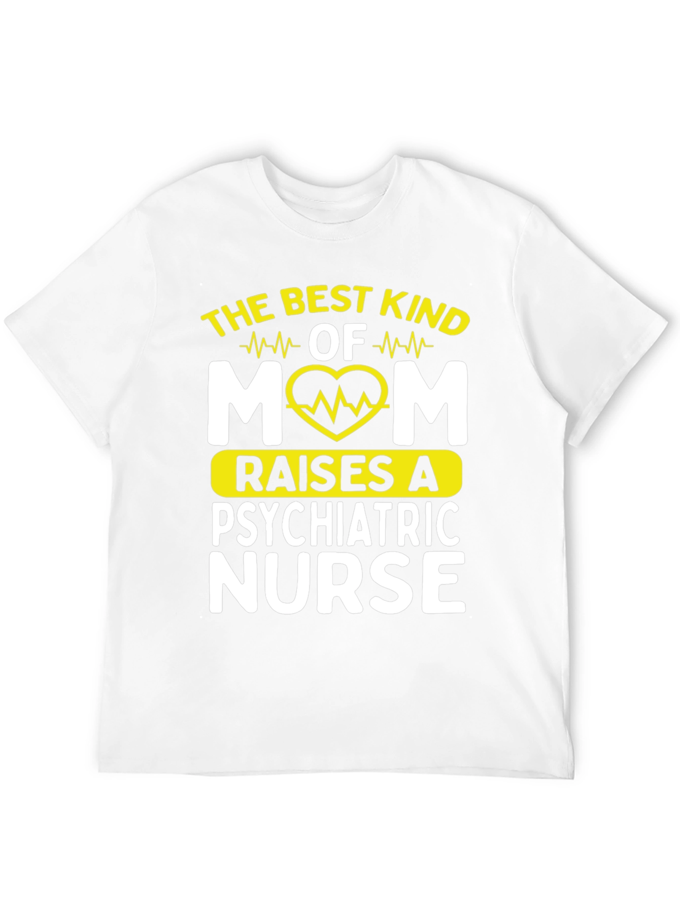 Best Kind of Mom Psychiatric Nurse T-Shirt