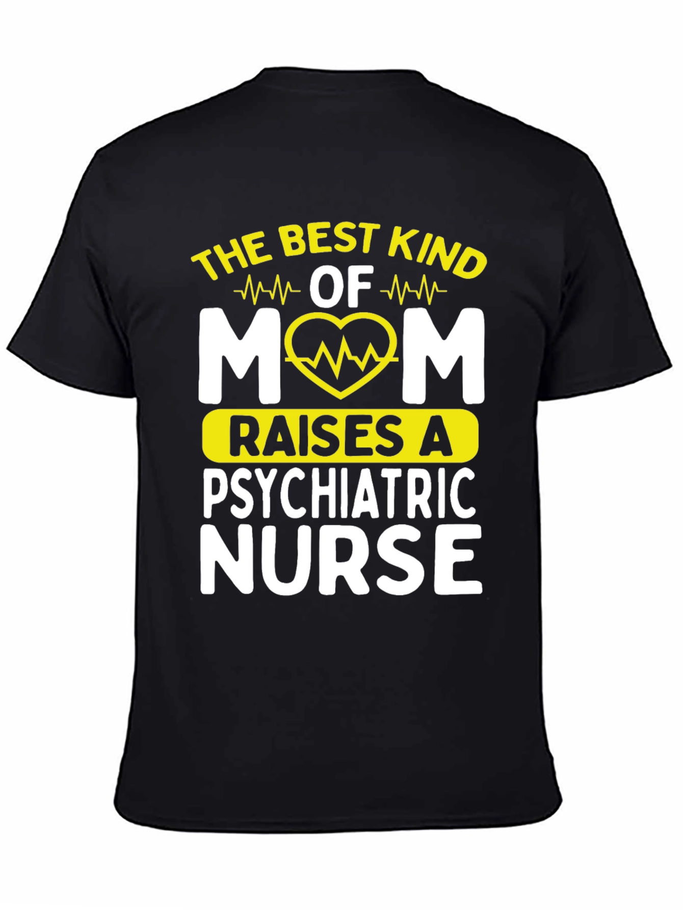 Best Kind of Mom Psychiatric Nurse T-Shirt