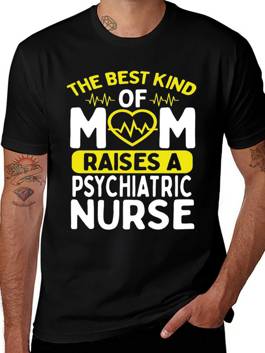 Best Kind of Mom Psychiatric Nurse T-Shirt