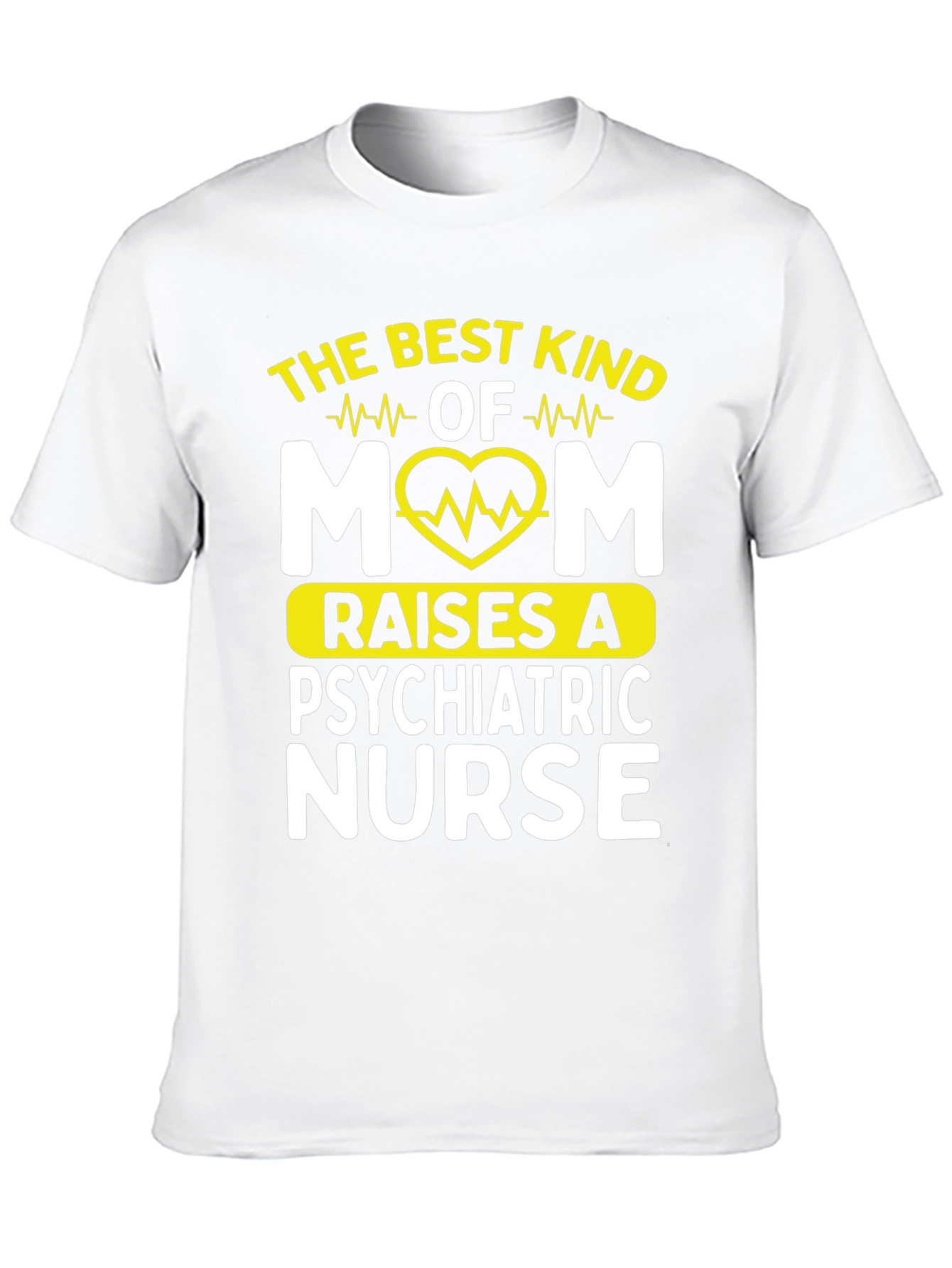 Best Kind of Mom Psychiatric Nurse T-Shirt