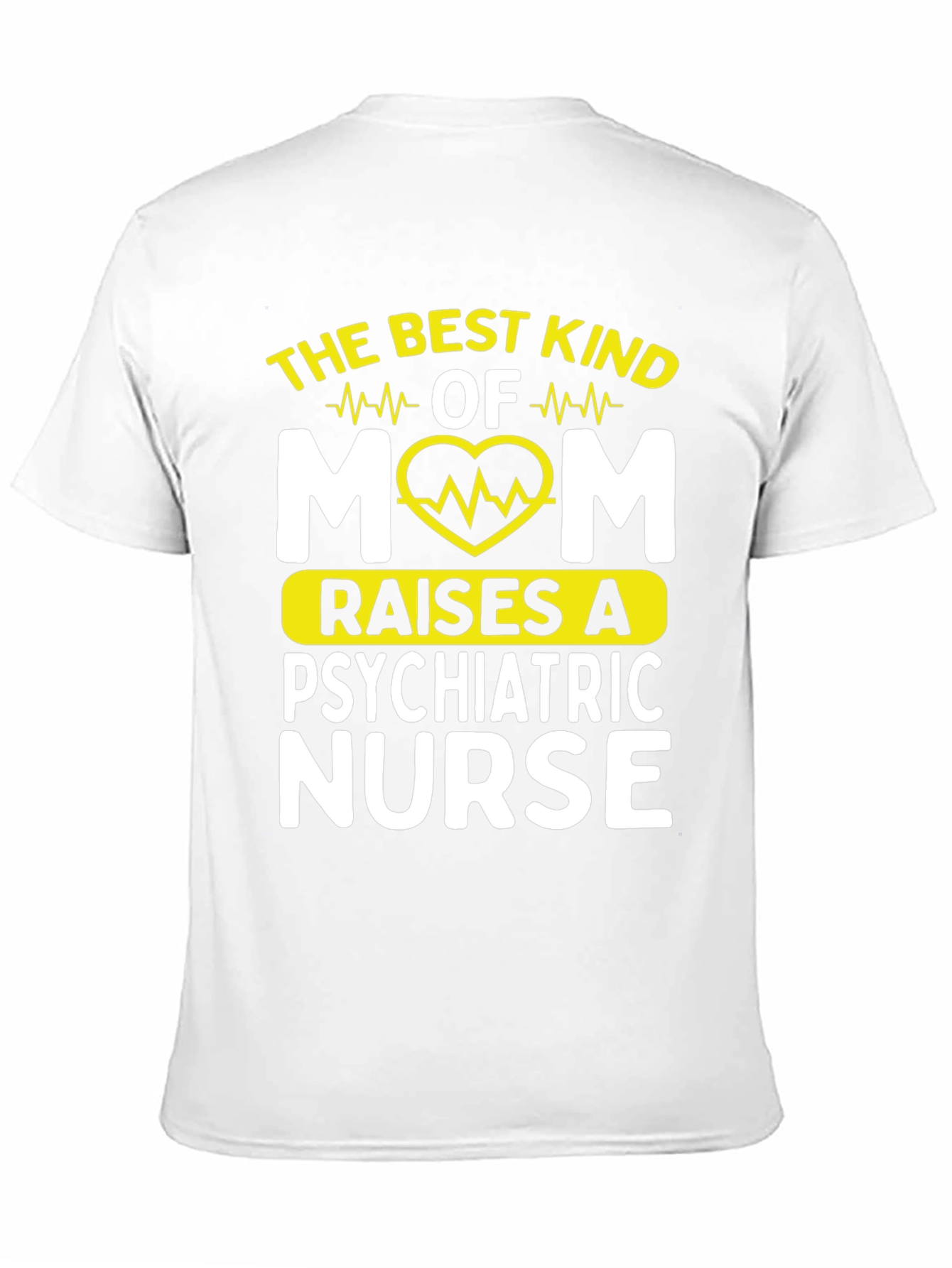 Best Kind of Mom Psychiatric Nurse T-Shirt