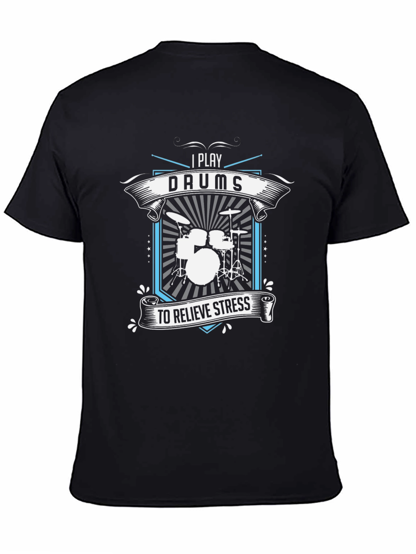 I Play Drums to Relieve Stress Graphic T-Shirt