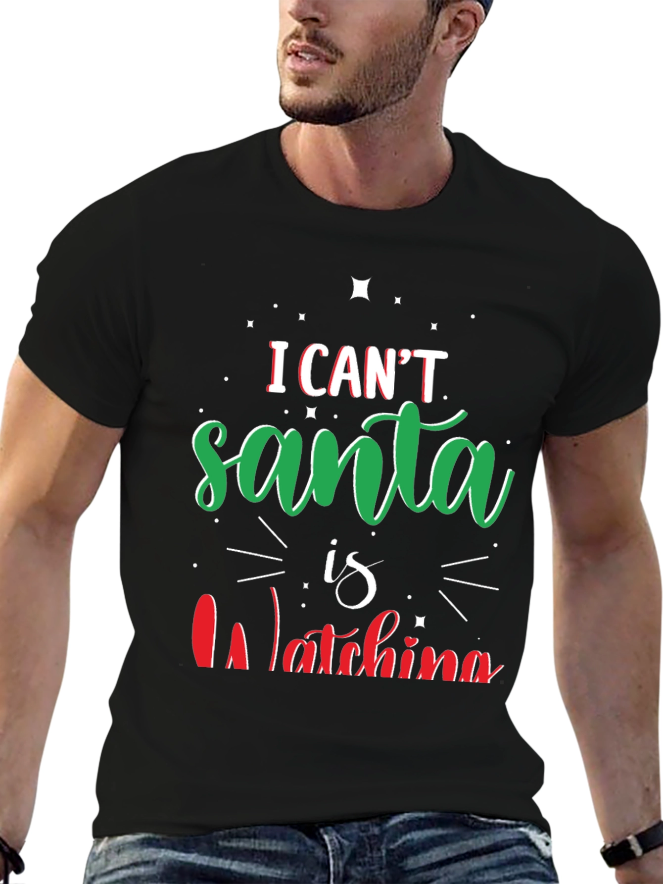 I Cant Santa Is Watching Christmas T-Shirt