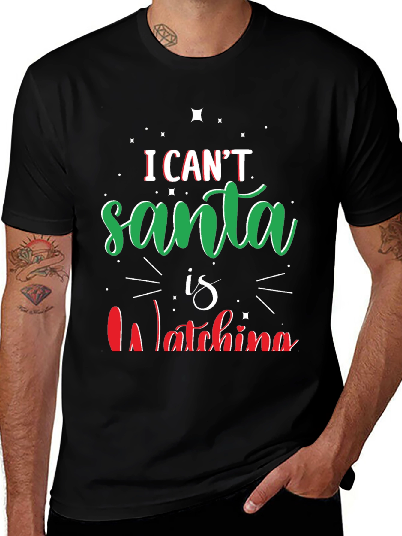 I Cant Santa Is Watching Christmas T-Shirt